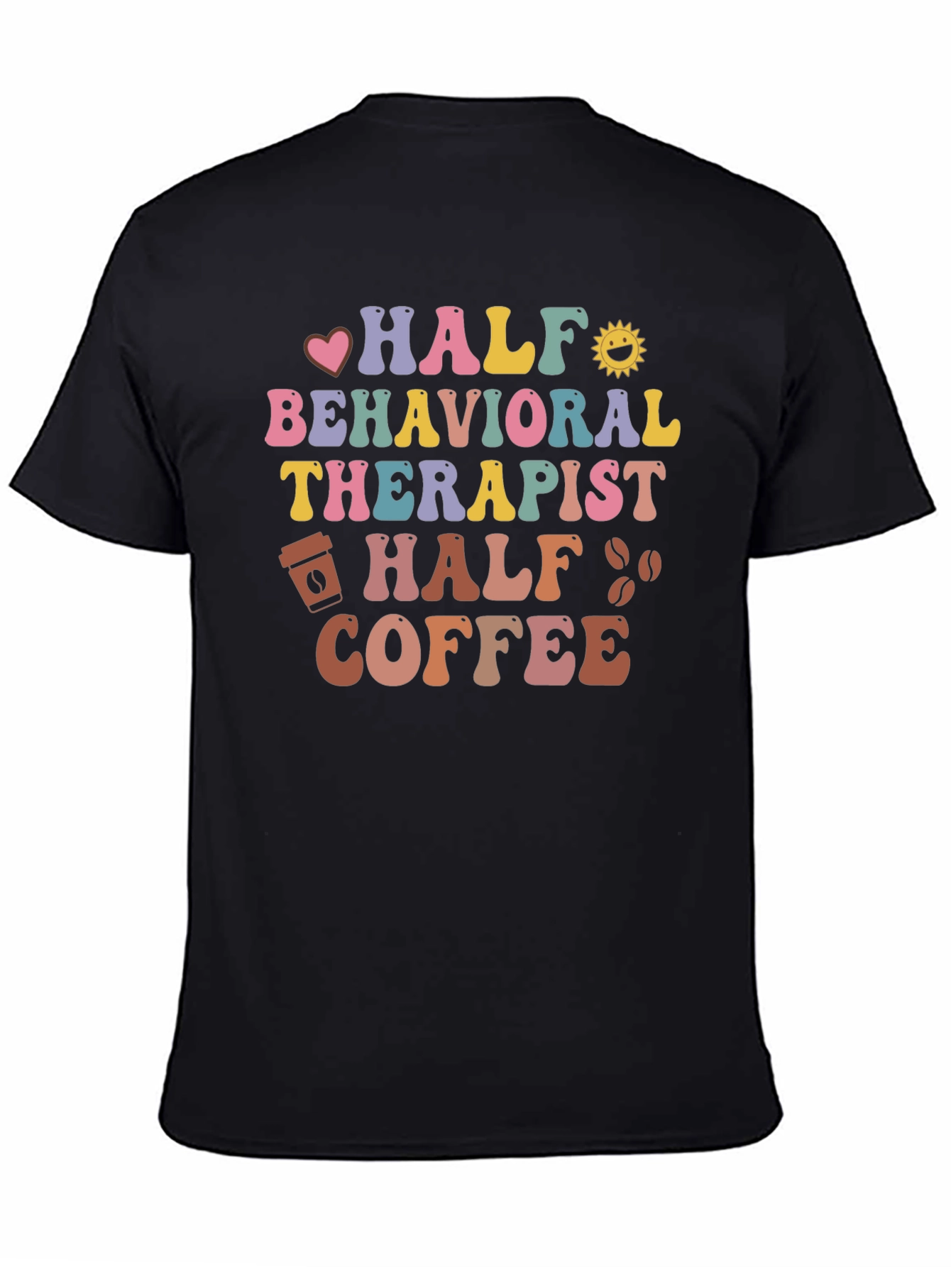 Half Behavioral Therapist Half Coffee Graphic Tee