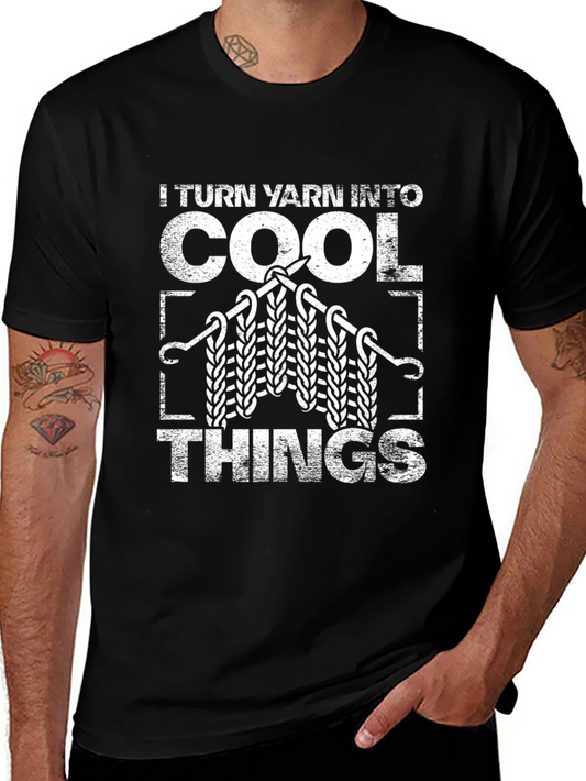 I Turn Yarn Into Cool Things T-Shirt