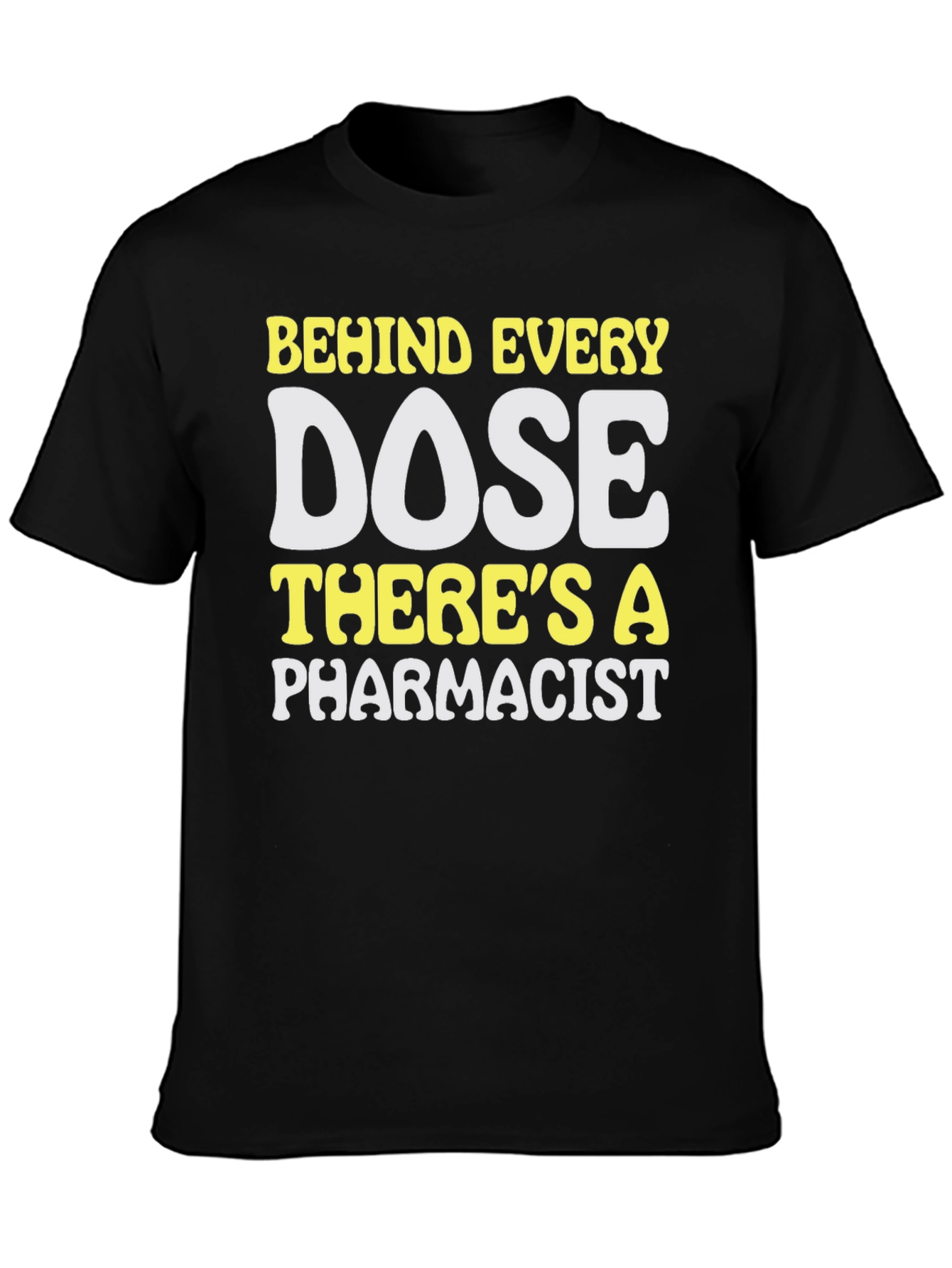 Pharmacist Dose T-Shirt - Medical Professional Apparel