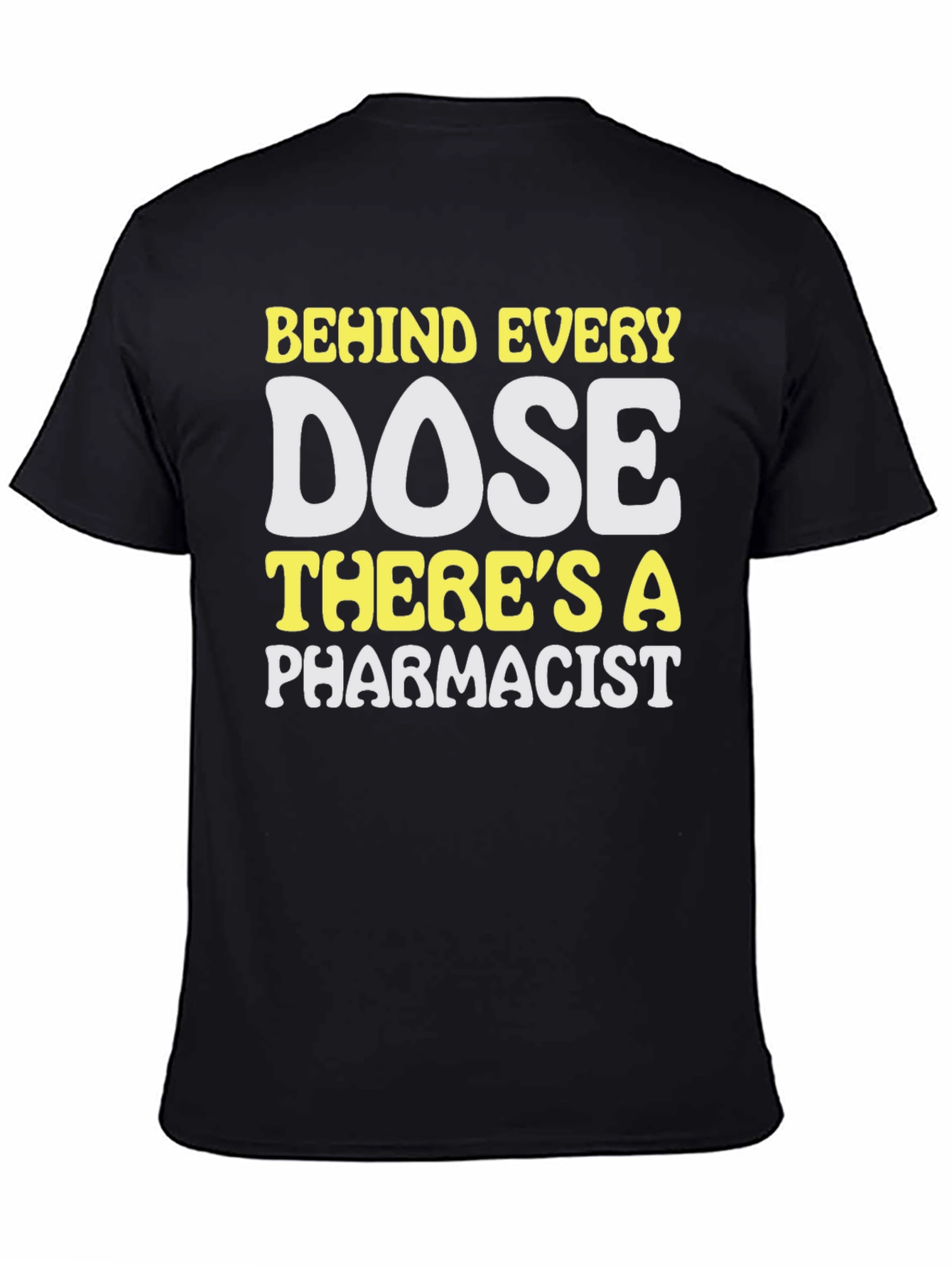 Pharmacist Dose T-Shirt - Medical Professional Apparel