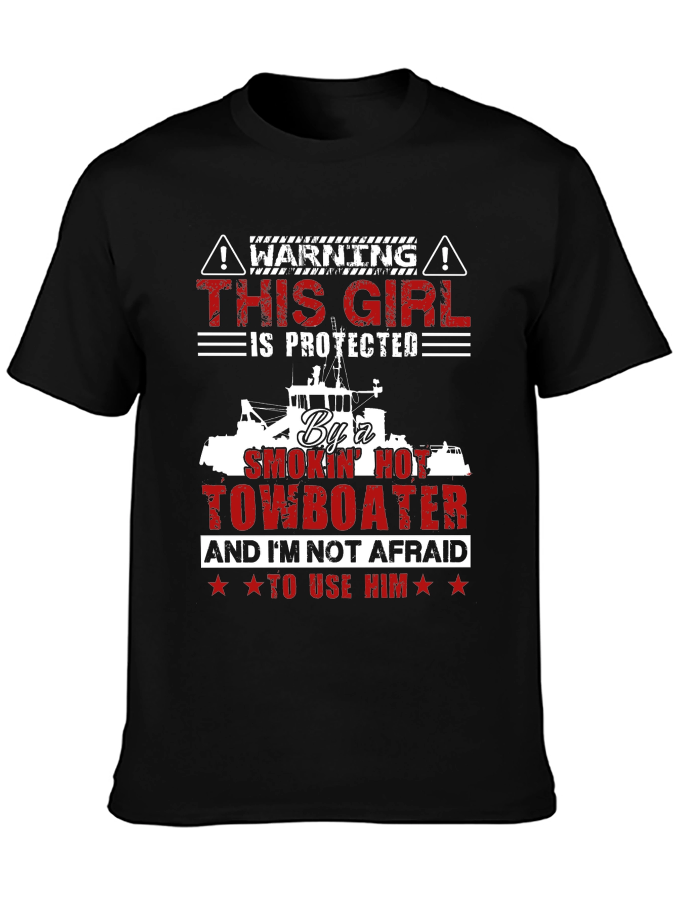 Protected by a Smokin Hot Towboater T-Shirt