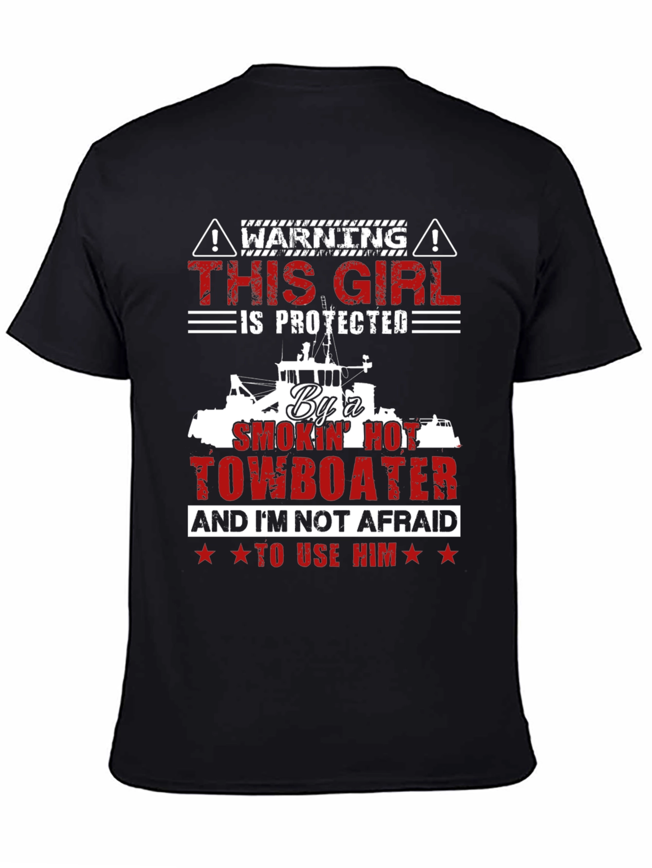 Protected by a Smokin Hot Towboater T-Shirt