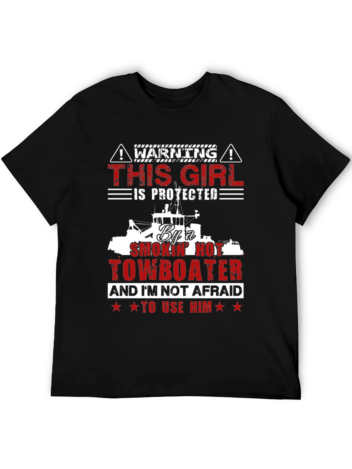 Protected by a Smokin Hot Towboater T-Shirt