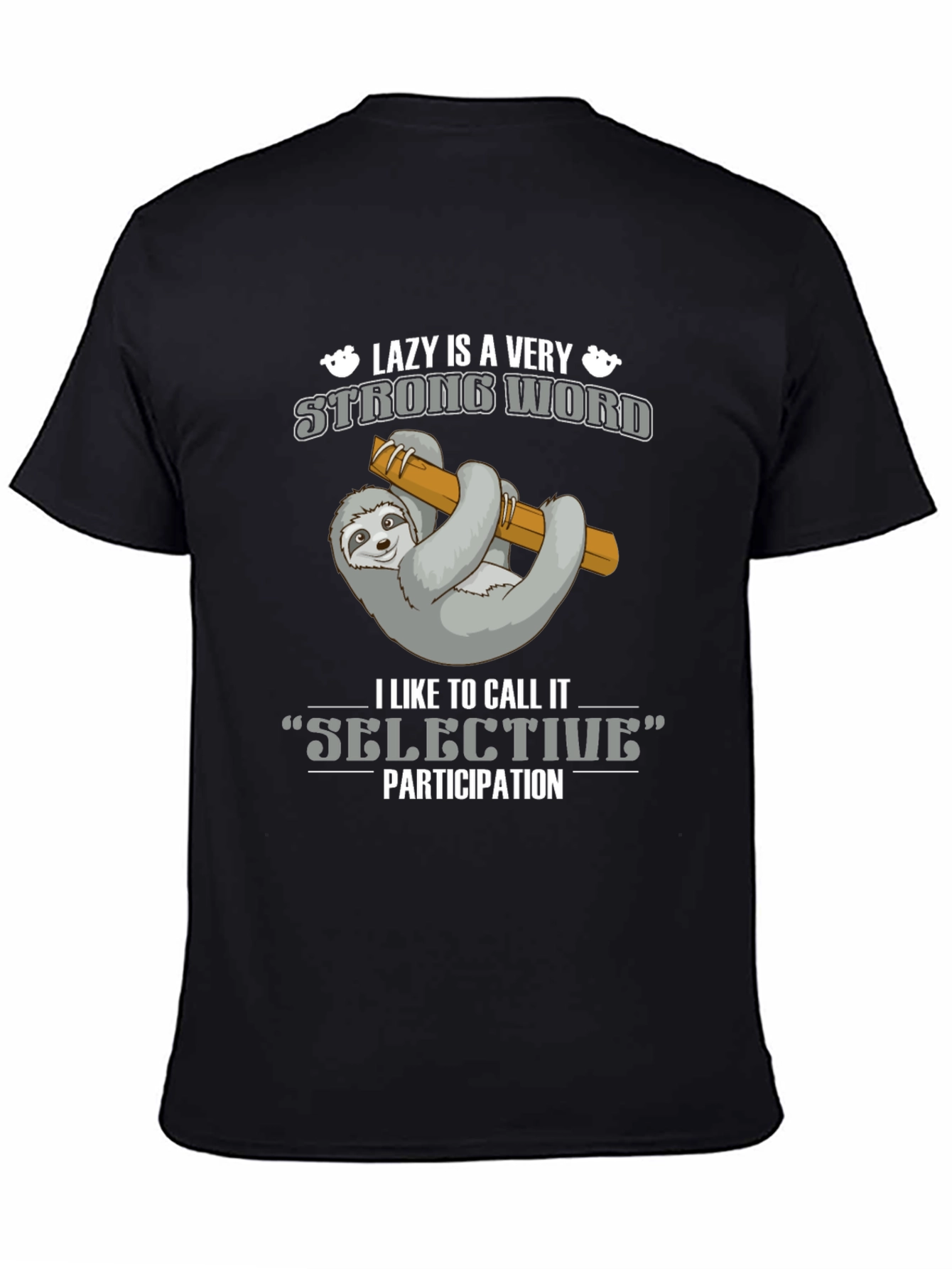 Lazy Sloth T-Shirt - Selective Participation Tee