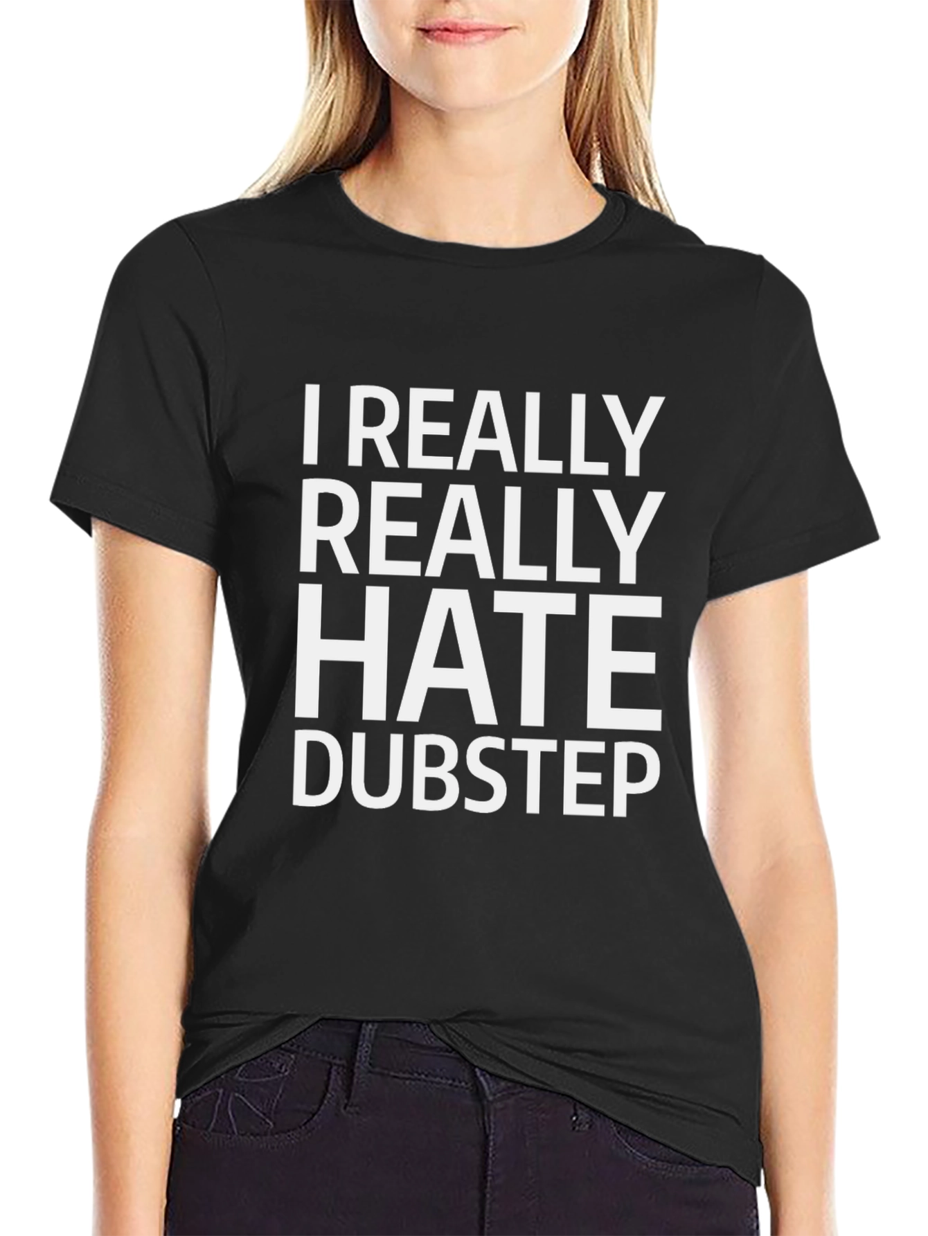 I Really Hate Dubstep - Graphic Tee