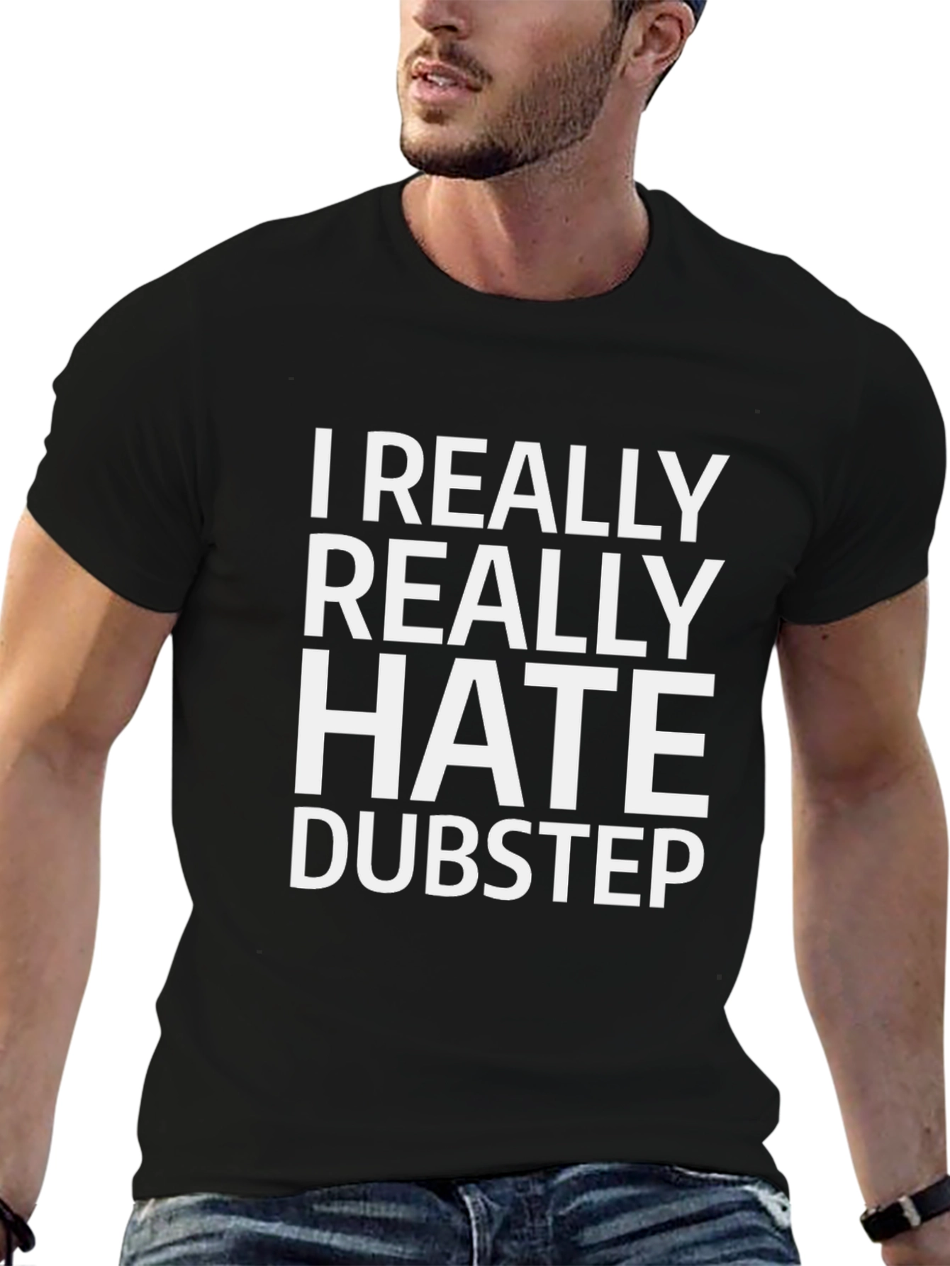 I Really Hate Dubstep - Graphic Tee