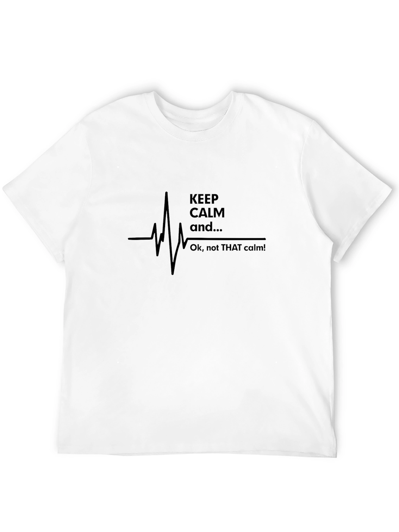 Keep Calm Funny Graphic T-Shirt