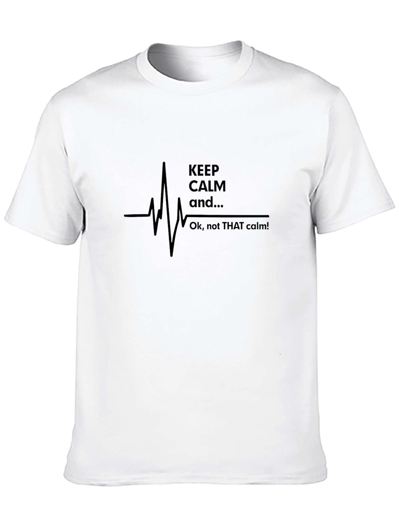 Keep Calm Funny Graphic T-Shirt