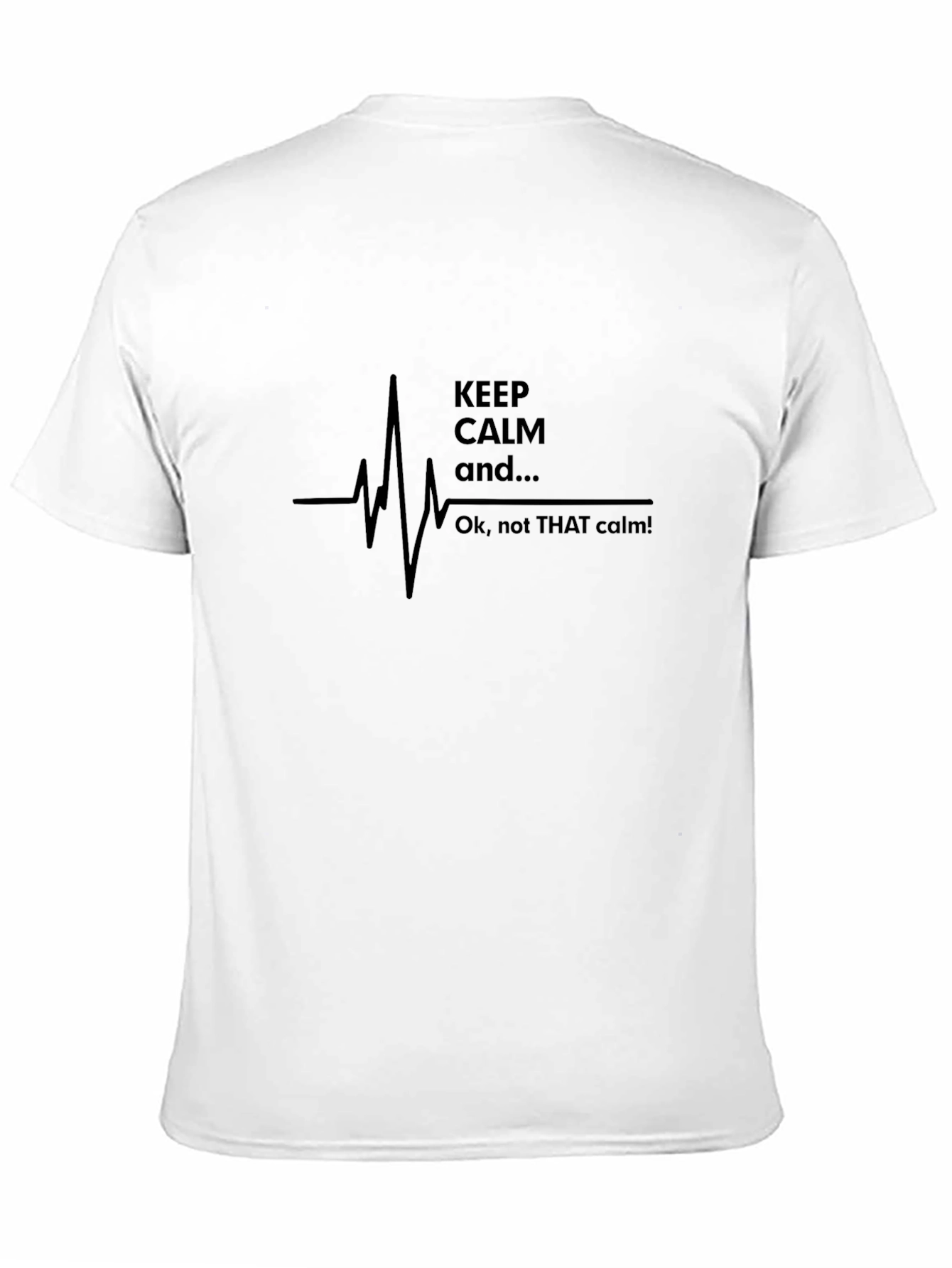 Keep Calm Funny Graphic T-Shirt
