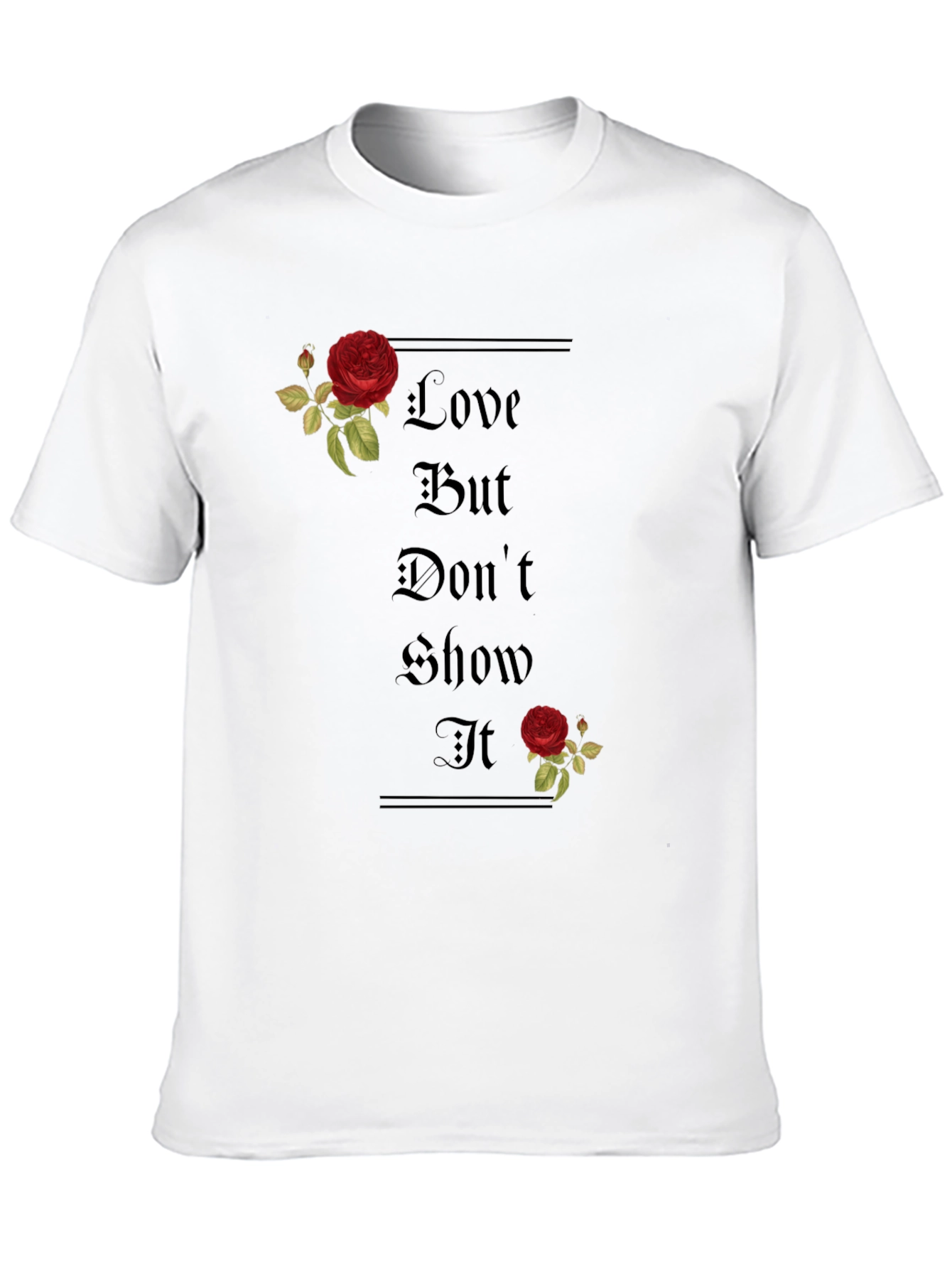 Love But Dont Show It T-Shirt