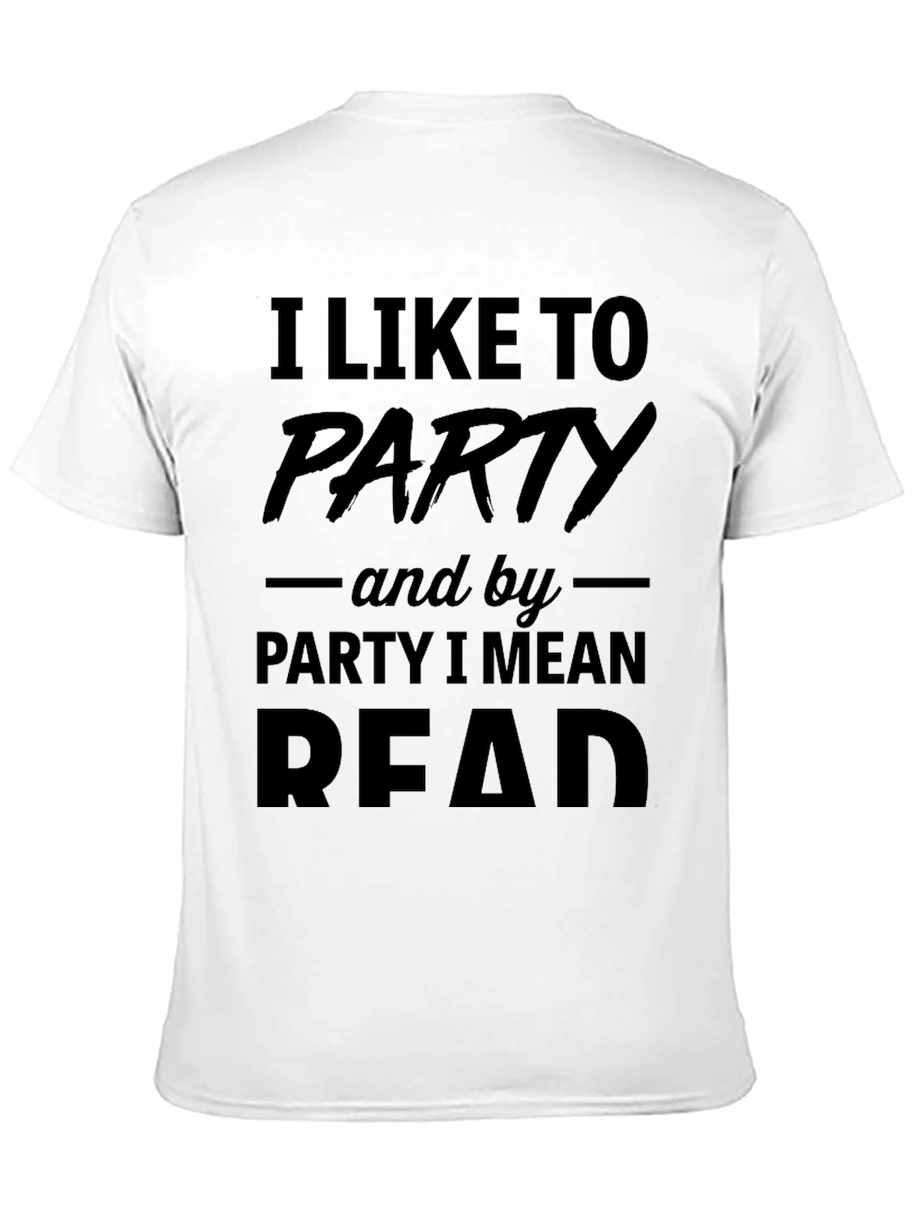 Funny Reading T-Shirt: I Like to Party (Read)