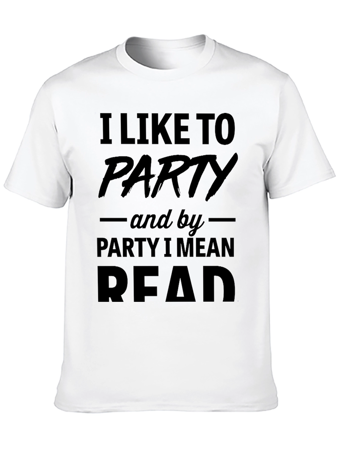 Funny Reading T-Shirt: I Like to Party (Read)
