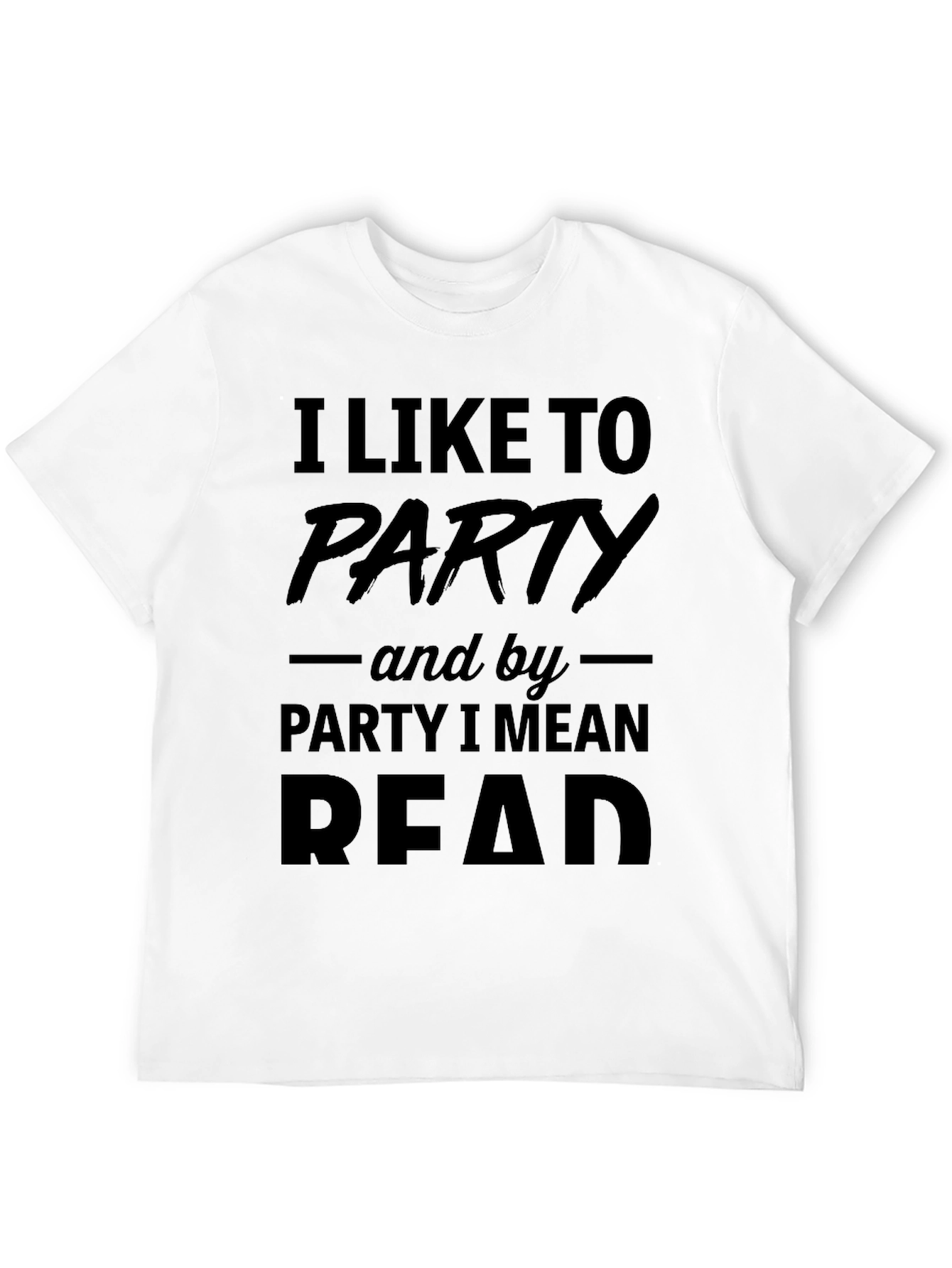 Funny Reading T-Shirt: I Like to Party (Read)
