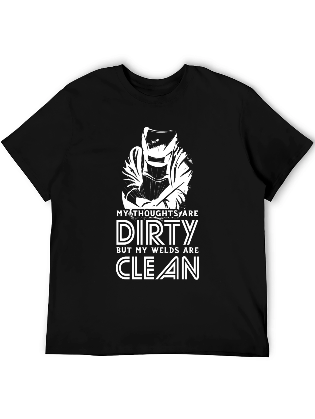 Dirty Thoughts Clean Welds Black T-Shirt
