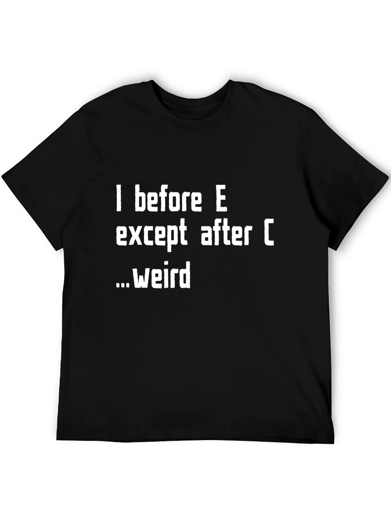 I Before E T-Shirt - Funny Grammar Tee