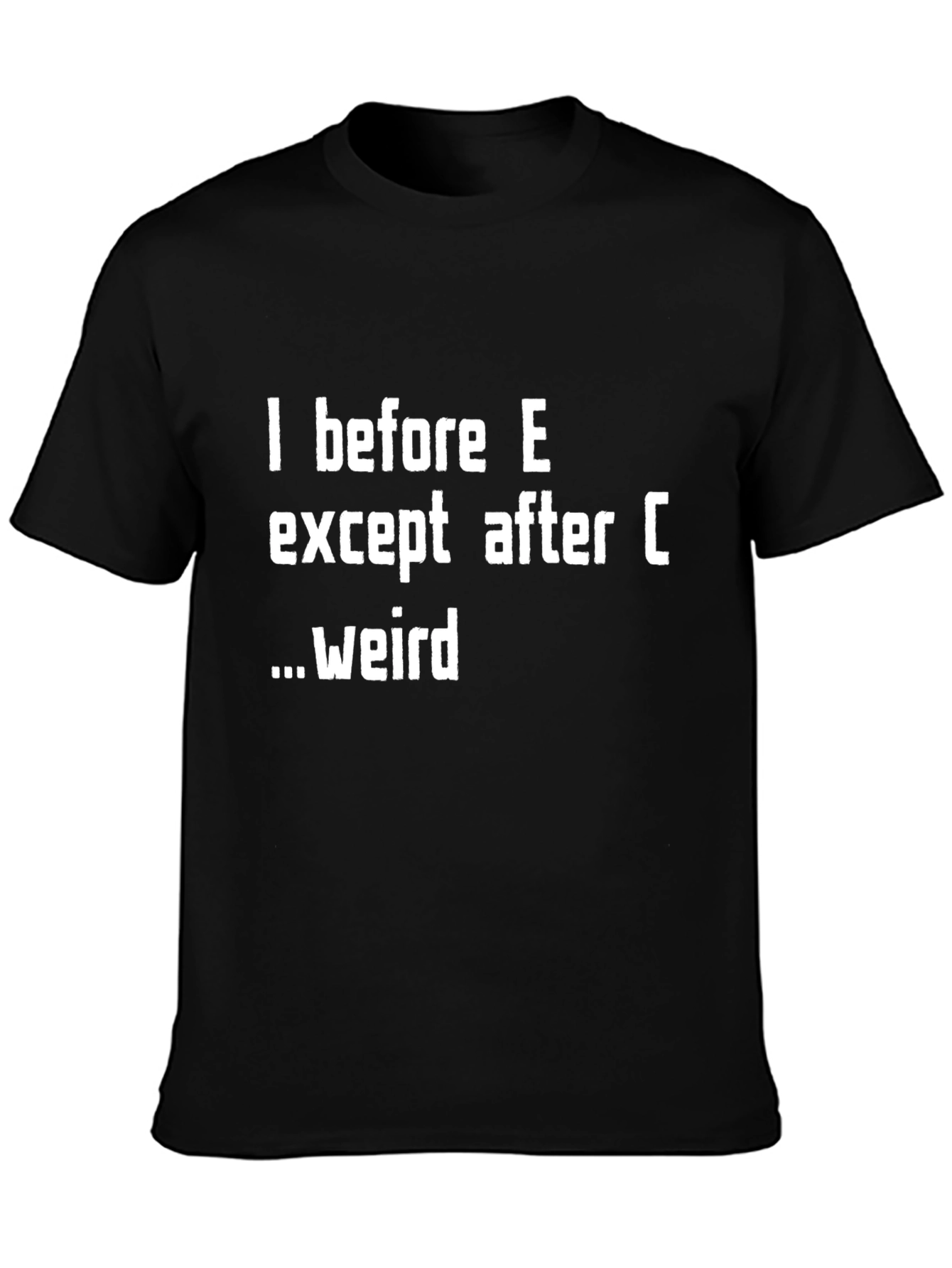 I Before E T-Shirt - Funny Grammar Tee