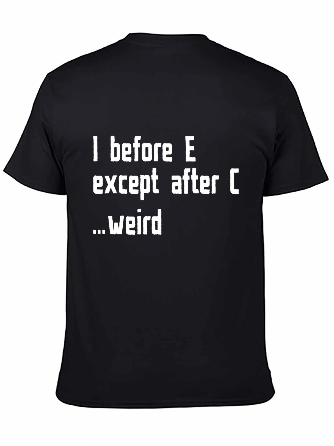 I Before E T-Shirt - Funny Grammar Tee