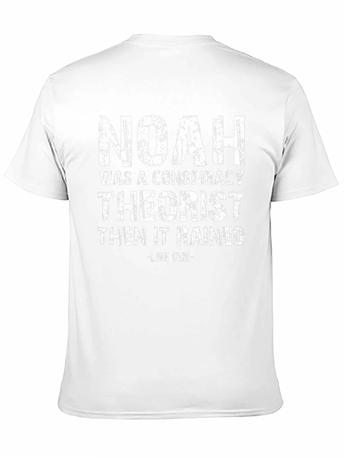 Noah Conspiracy Theorist T-Shirt - Luke 17:26