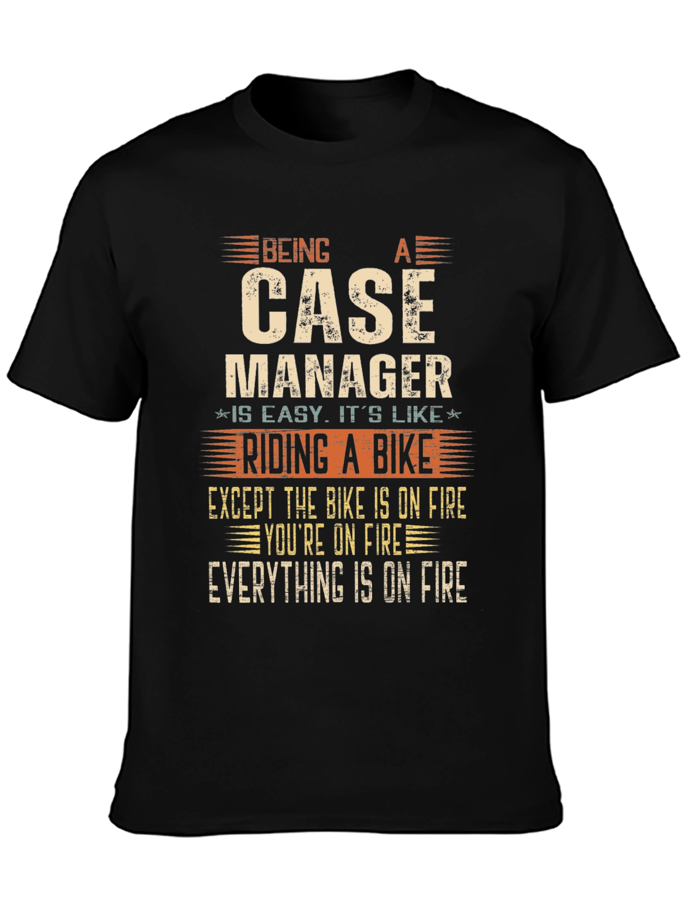 Case Manager Funny T-Shirt - On Fire Edition