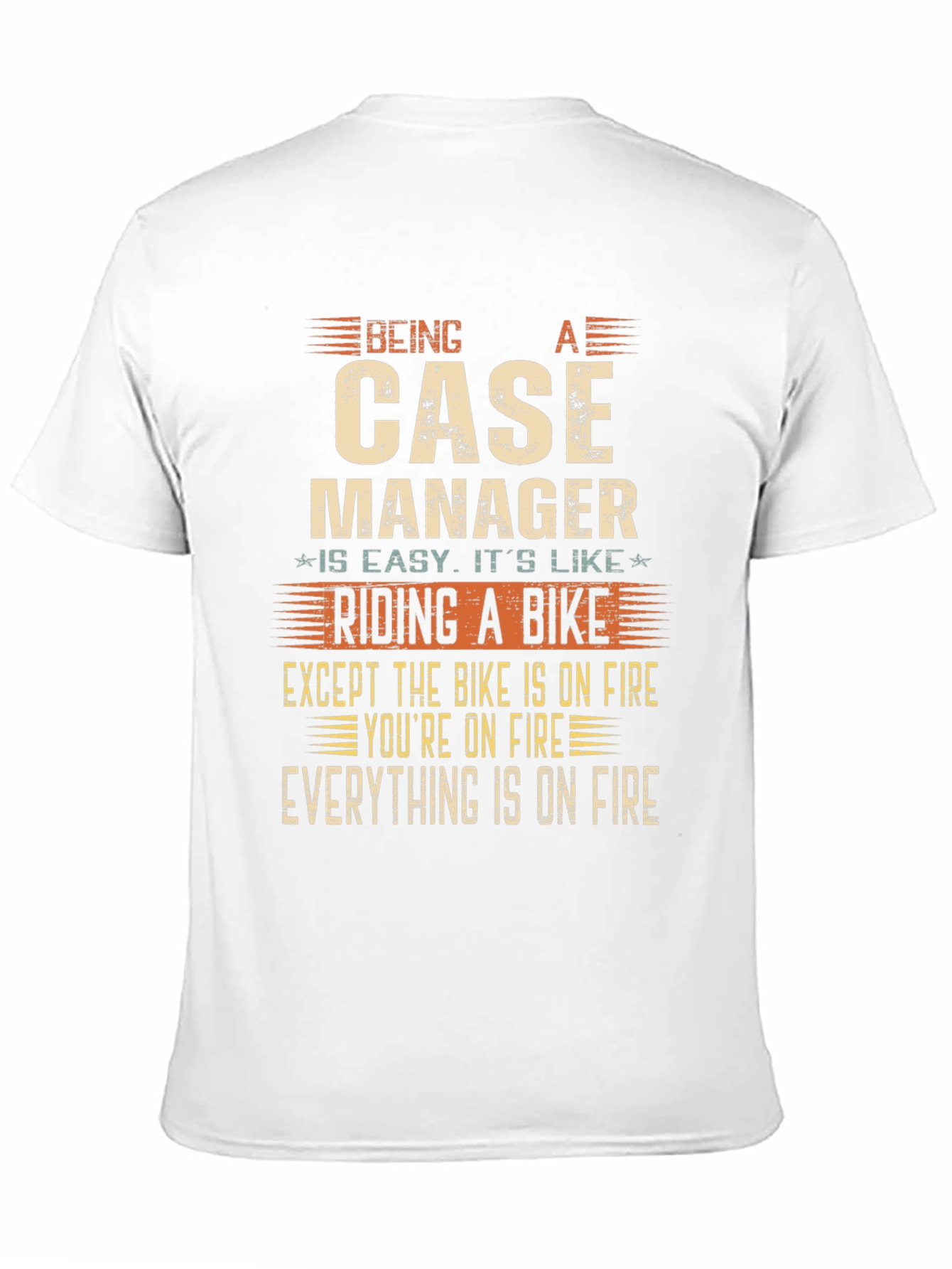 Case Manager Funny T-Shirt - On Fire Edition