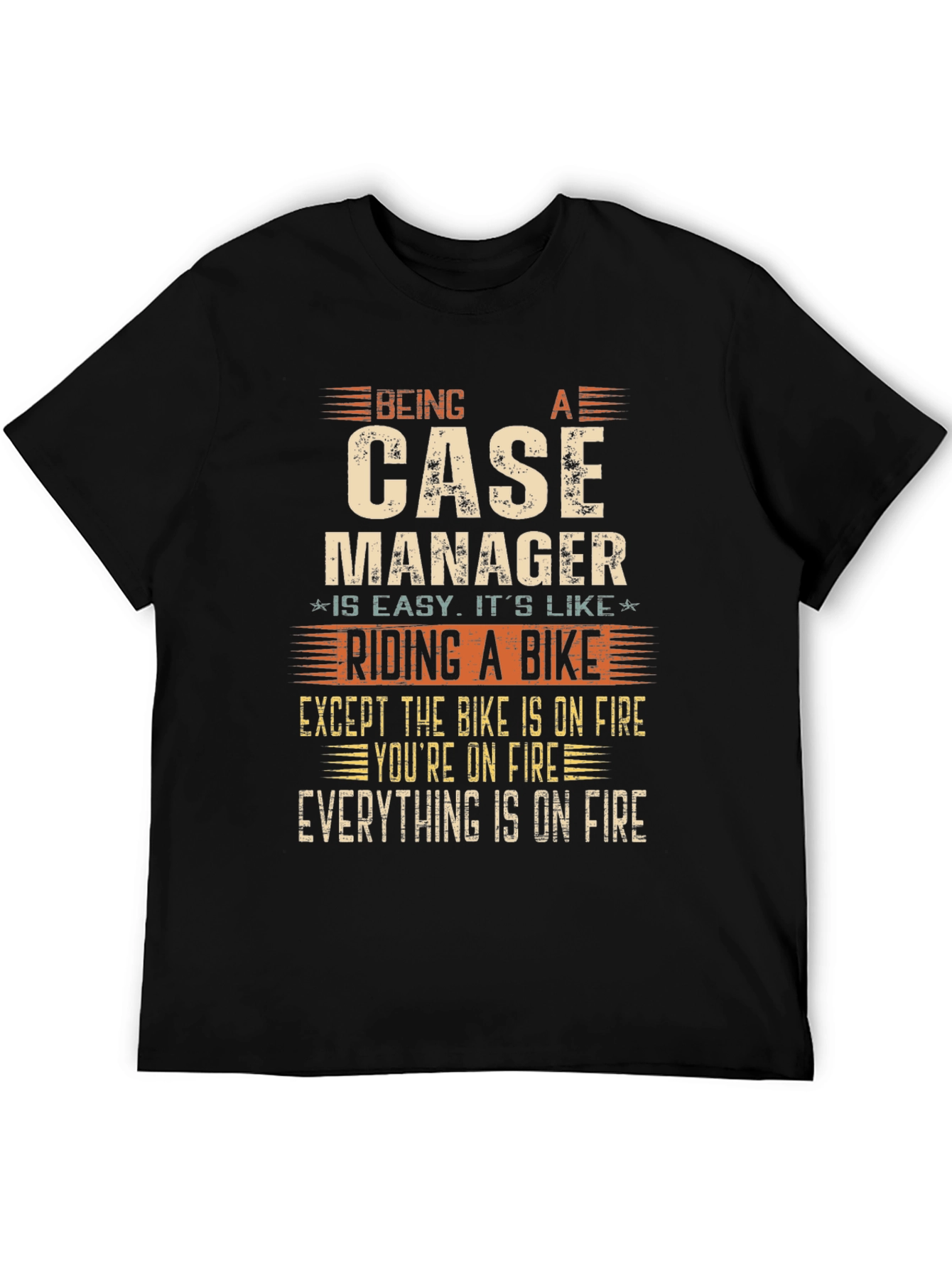Case Manager Funny T-Shirt - On Fire Edition