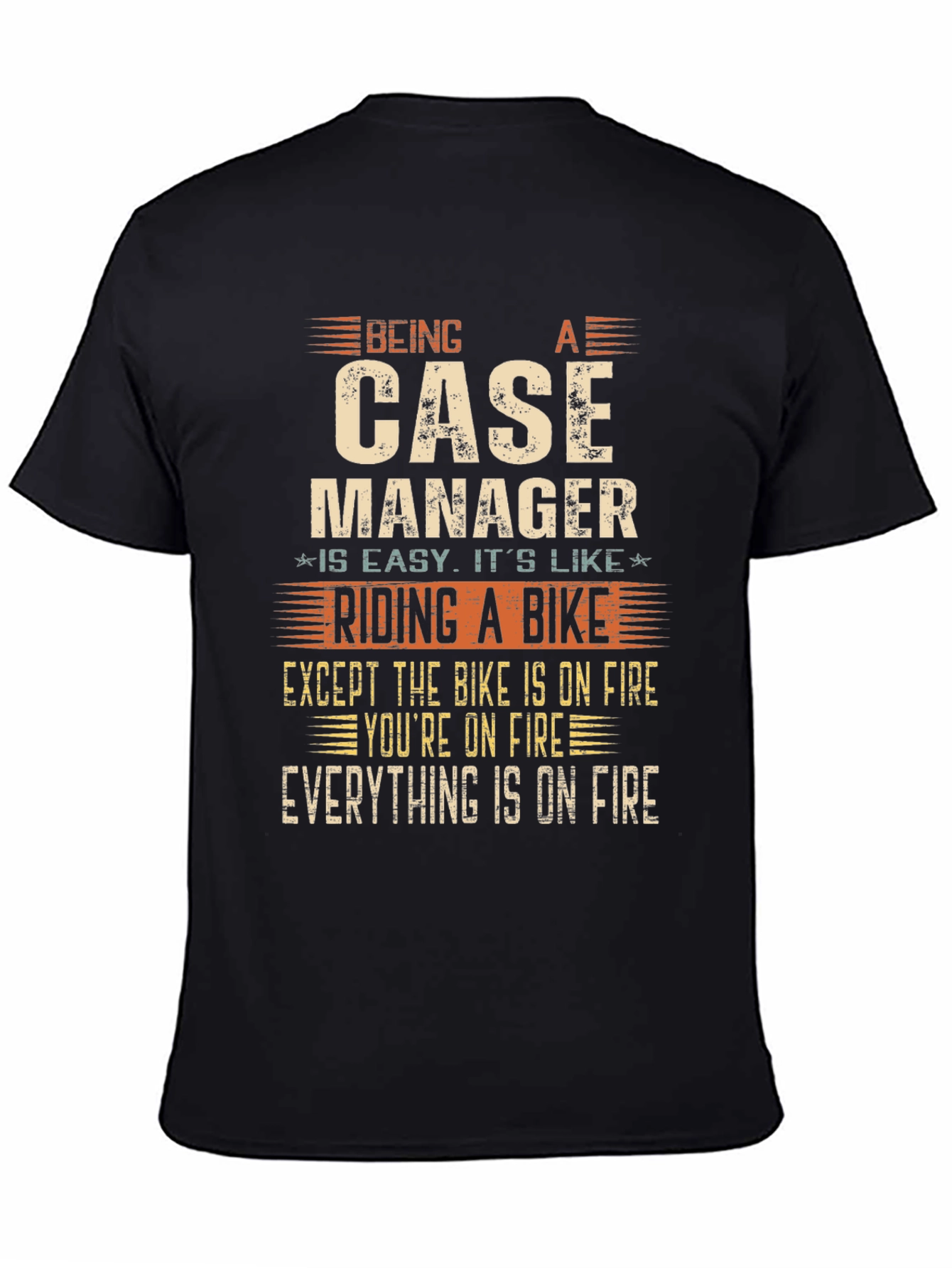 Case Manager Funny T-Shirt - On Fire Edition