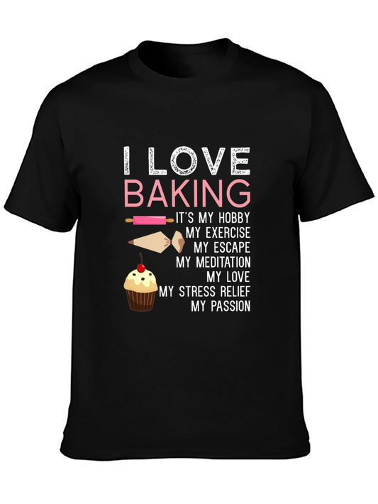 I Love Baking T-Shirt - Hobby Exercise Escape Passion