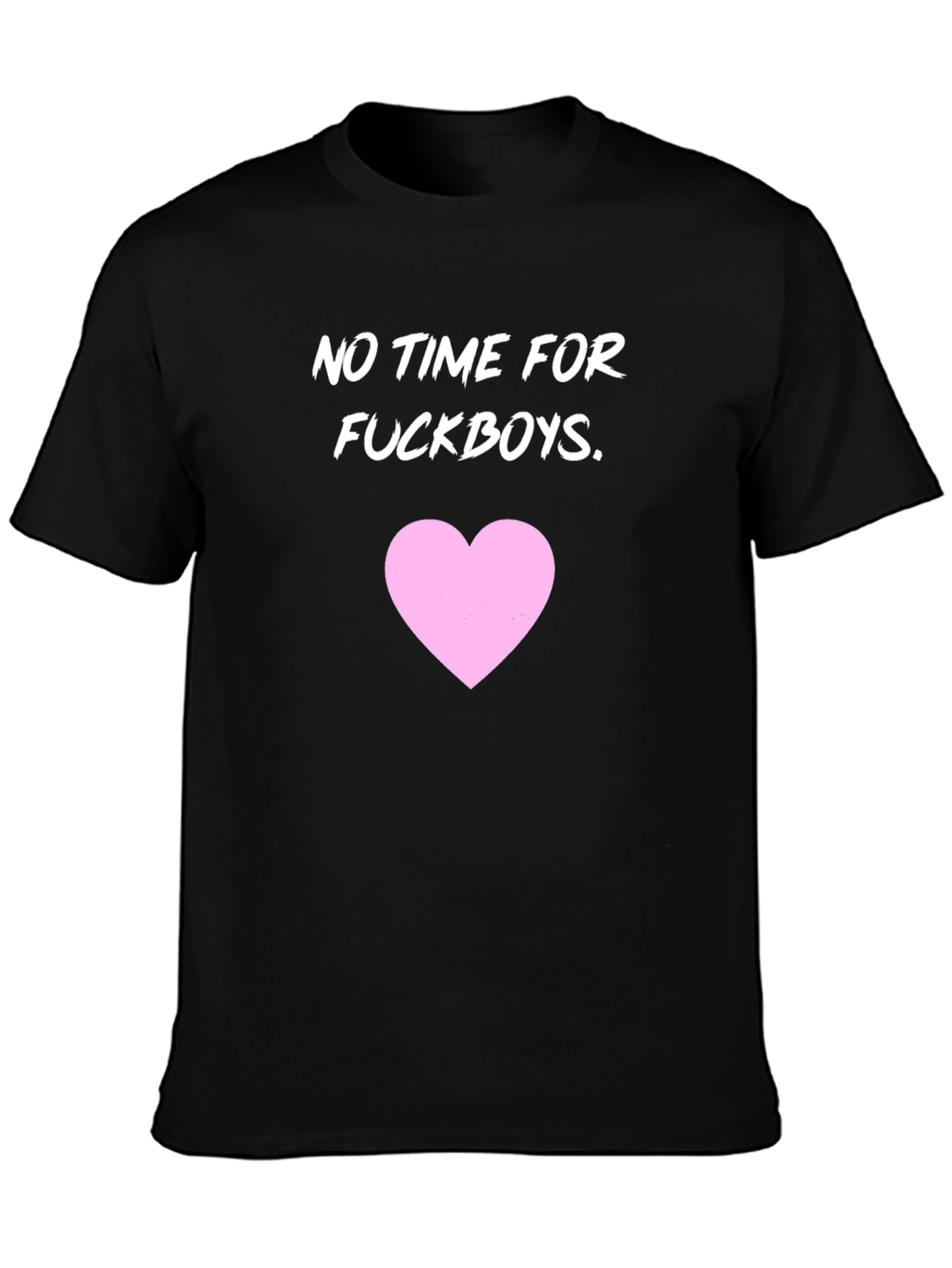 No Time For Fuckboys T-Shirt