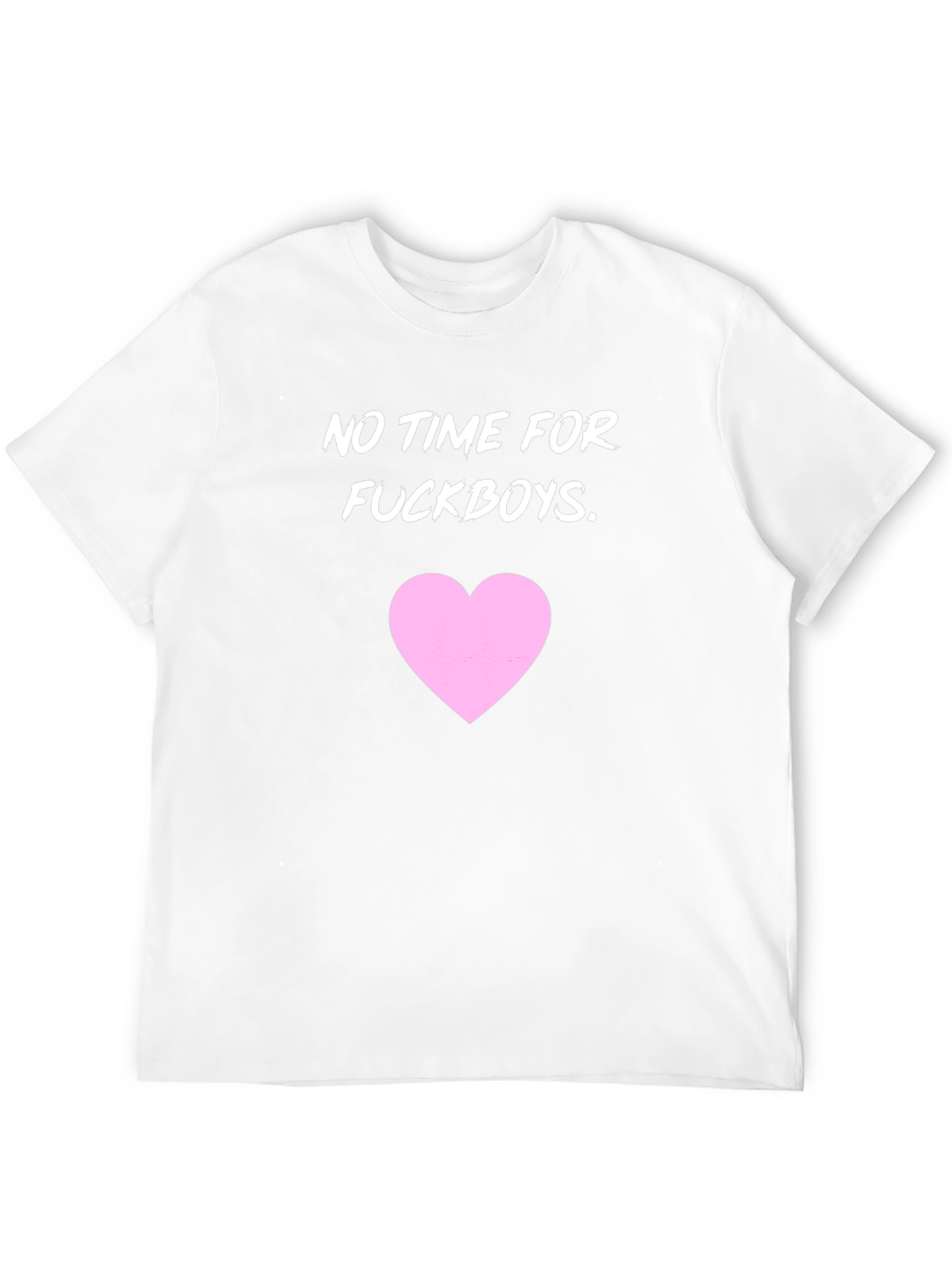 No Time For Fuckboys T-Shirt