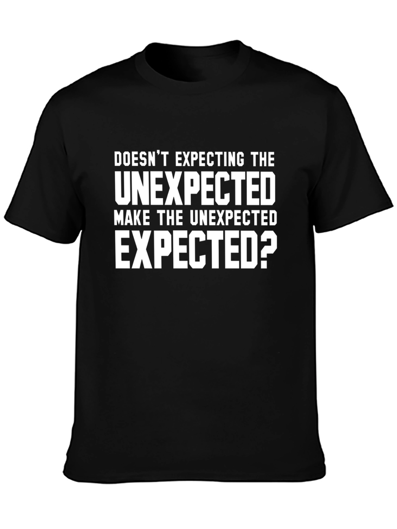 Unexpected Funny T-Shirt