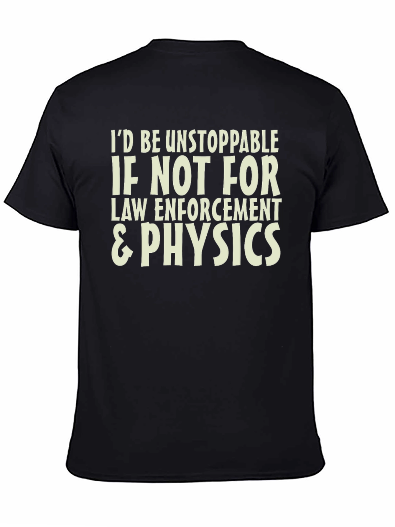Unstoppable Law Enforcement & Physics T-Shirt