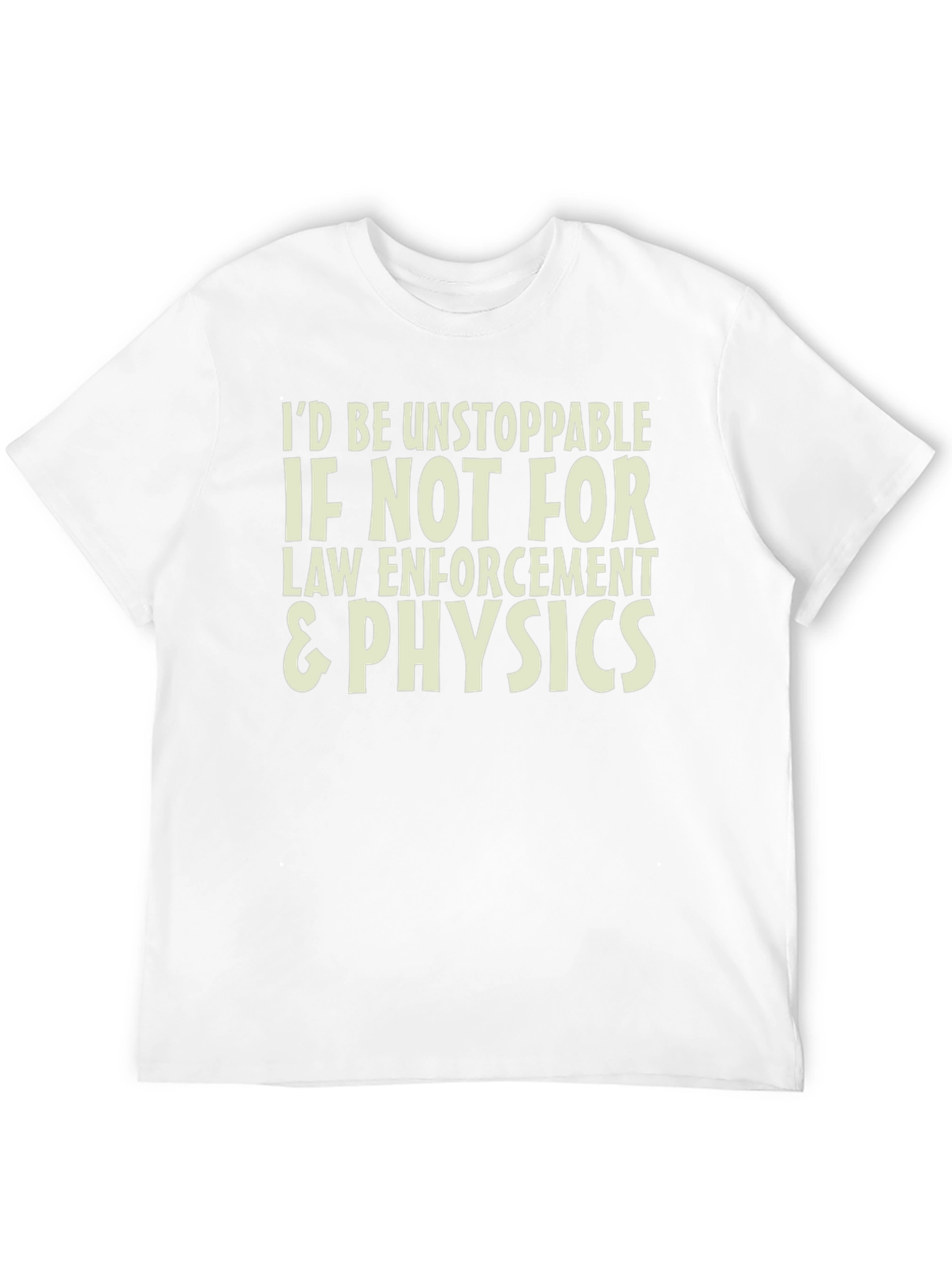 Unstoppable Law Enforcement & Physics T-Shirt