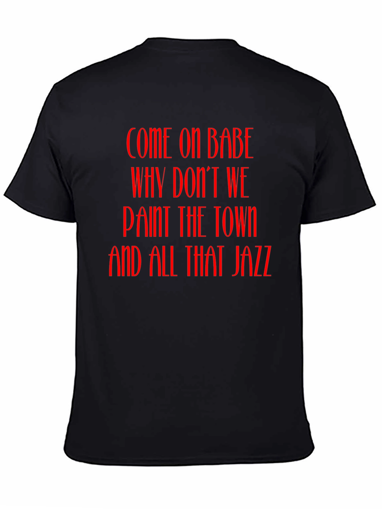 Jazz T-Shirt - Come On Babe Paint the Town
