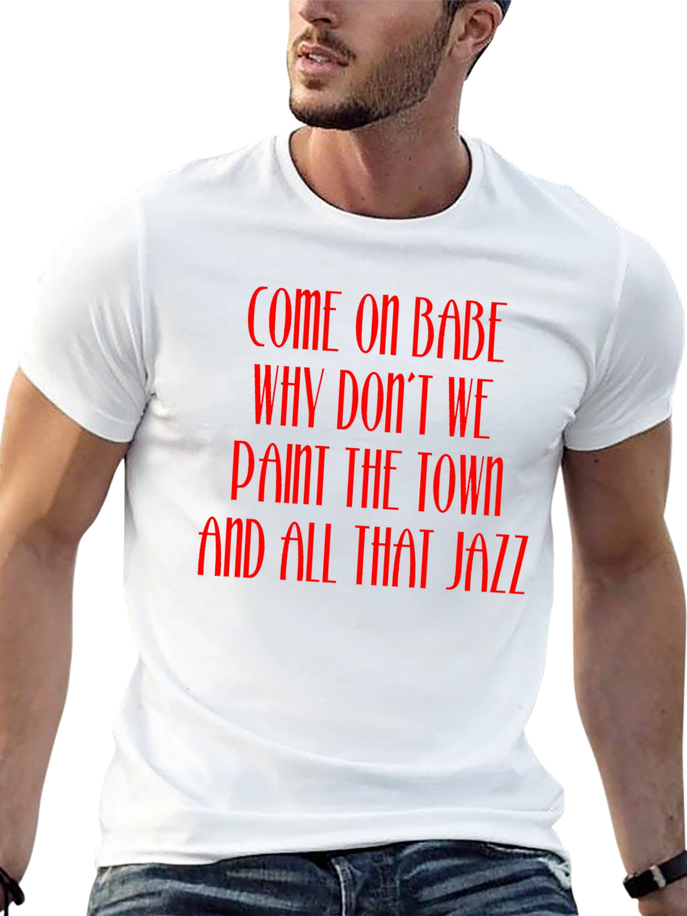 Jazz T-Shirt - Come On Babe Paint the Town