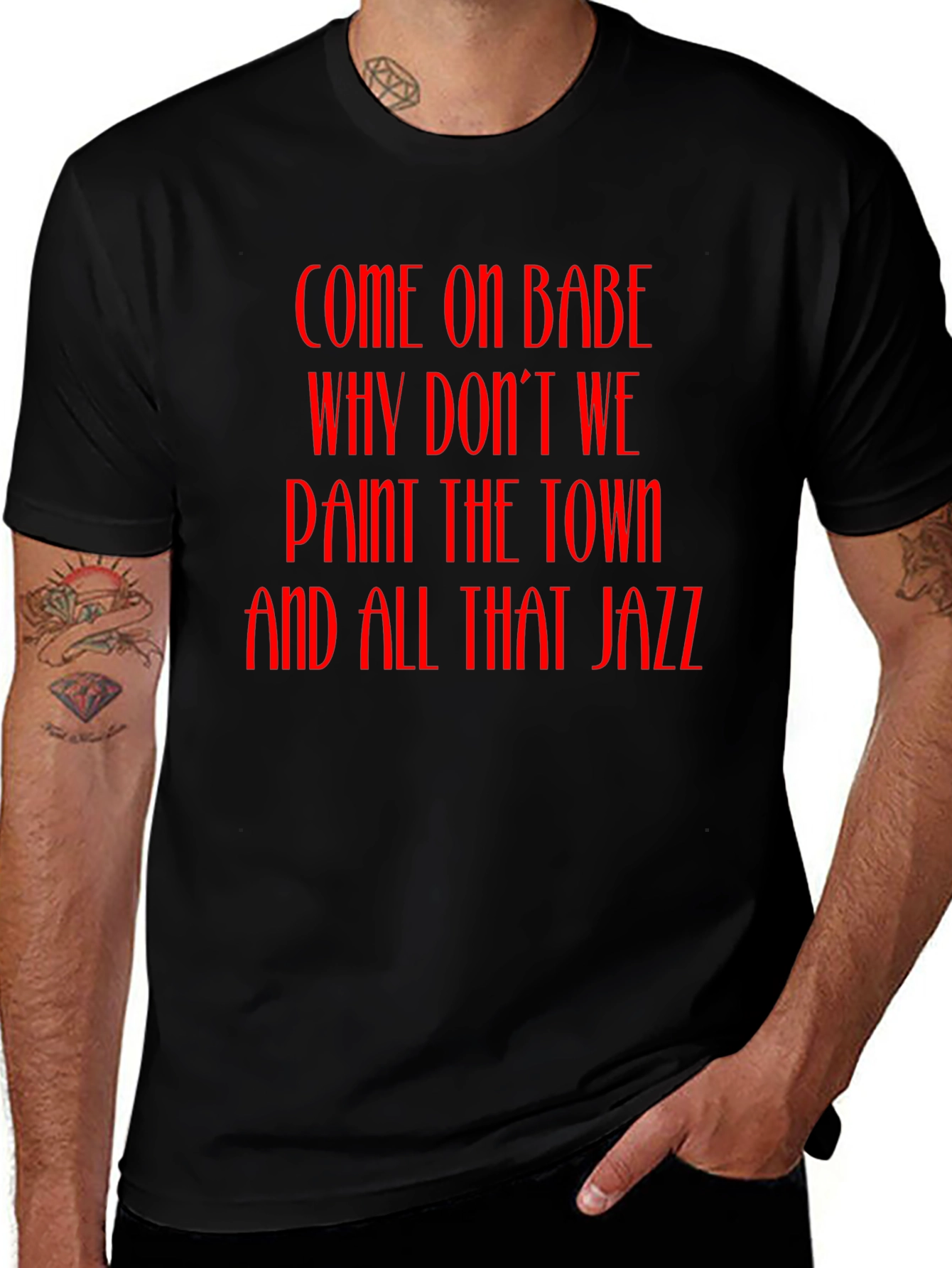 Jazz T-Shirt - Come On Babe Paint the Town