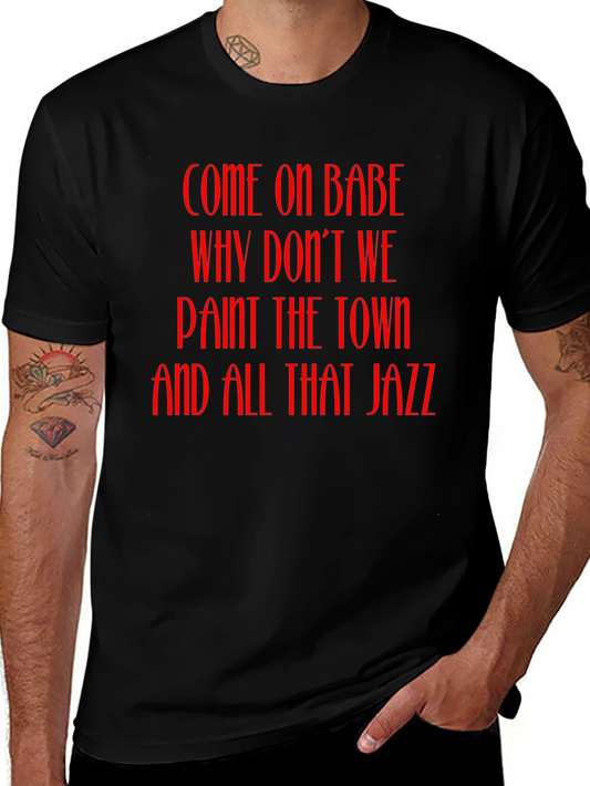 Jazz T-Shirt - Come On Babe Paint the Town