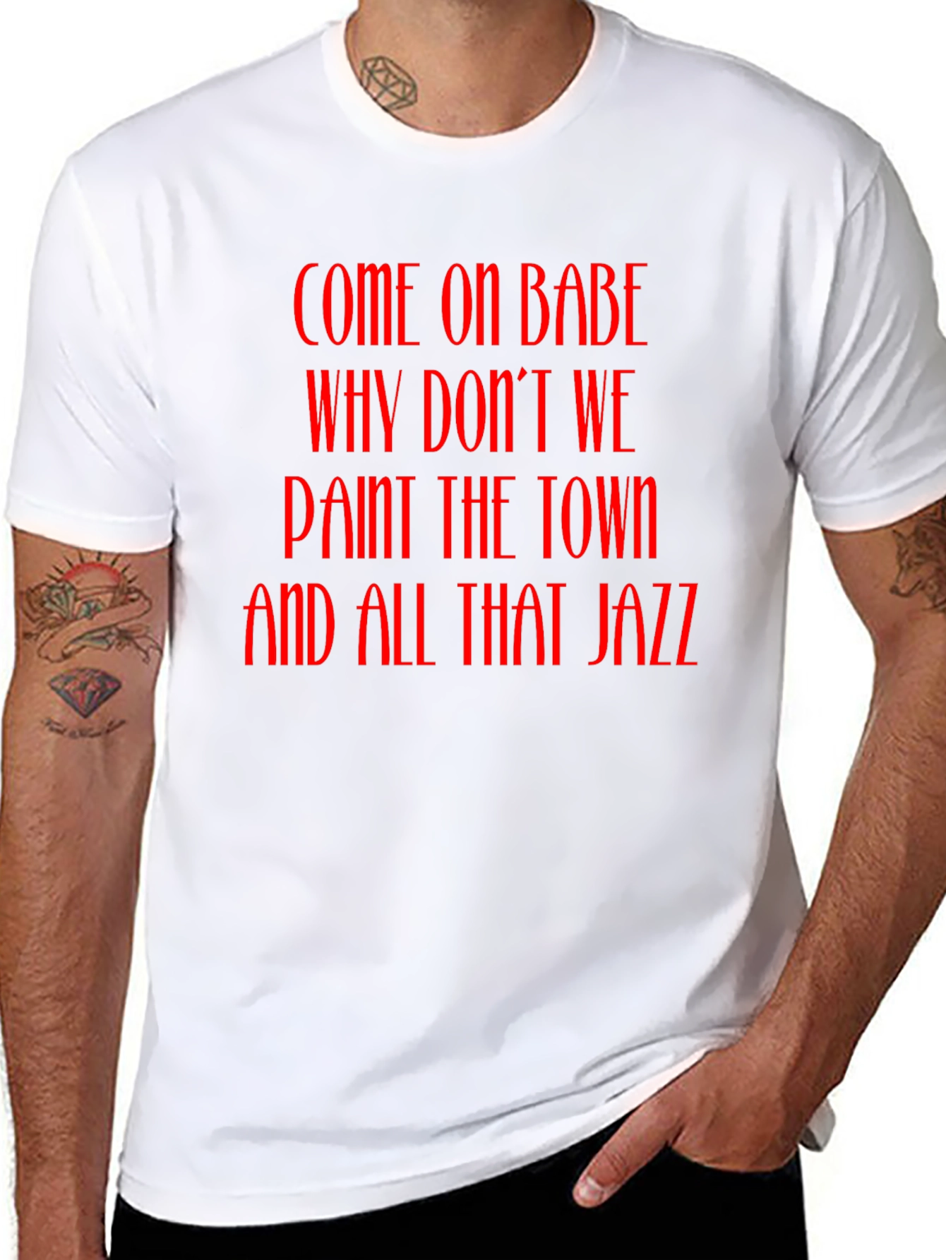 Jazz T-Shirt - Come On Babe Paint the Town