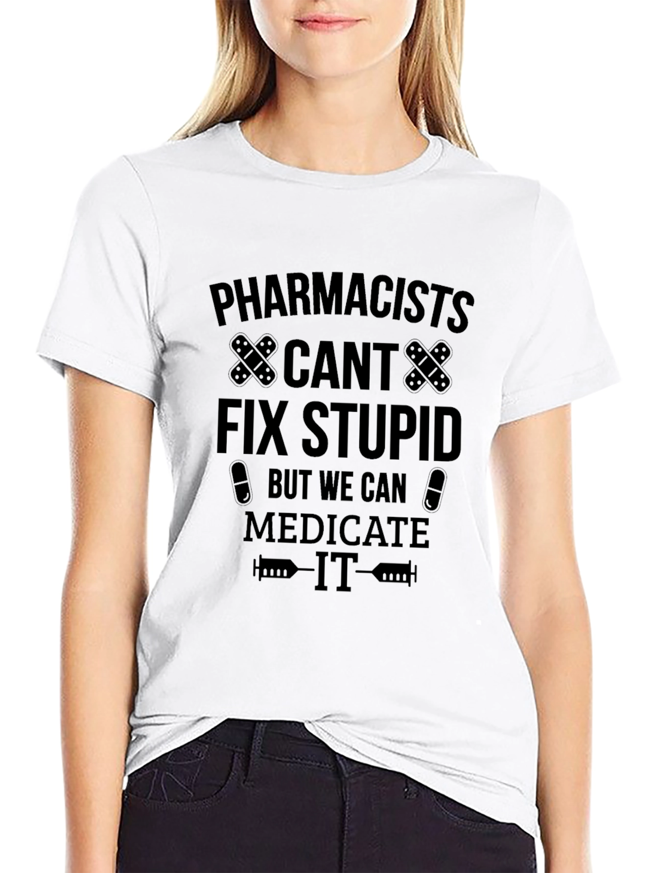 Pharmacists Medicate Stupid Black T-Shirt
