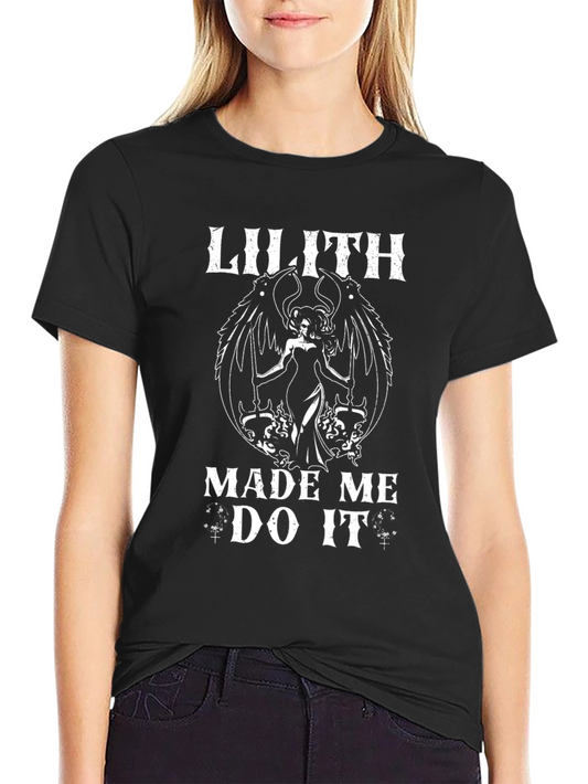 Lilith Made Me Do It T-Shirt - Dark Humor Graphic Tee