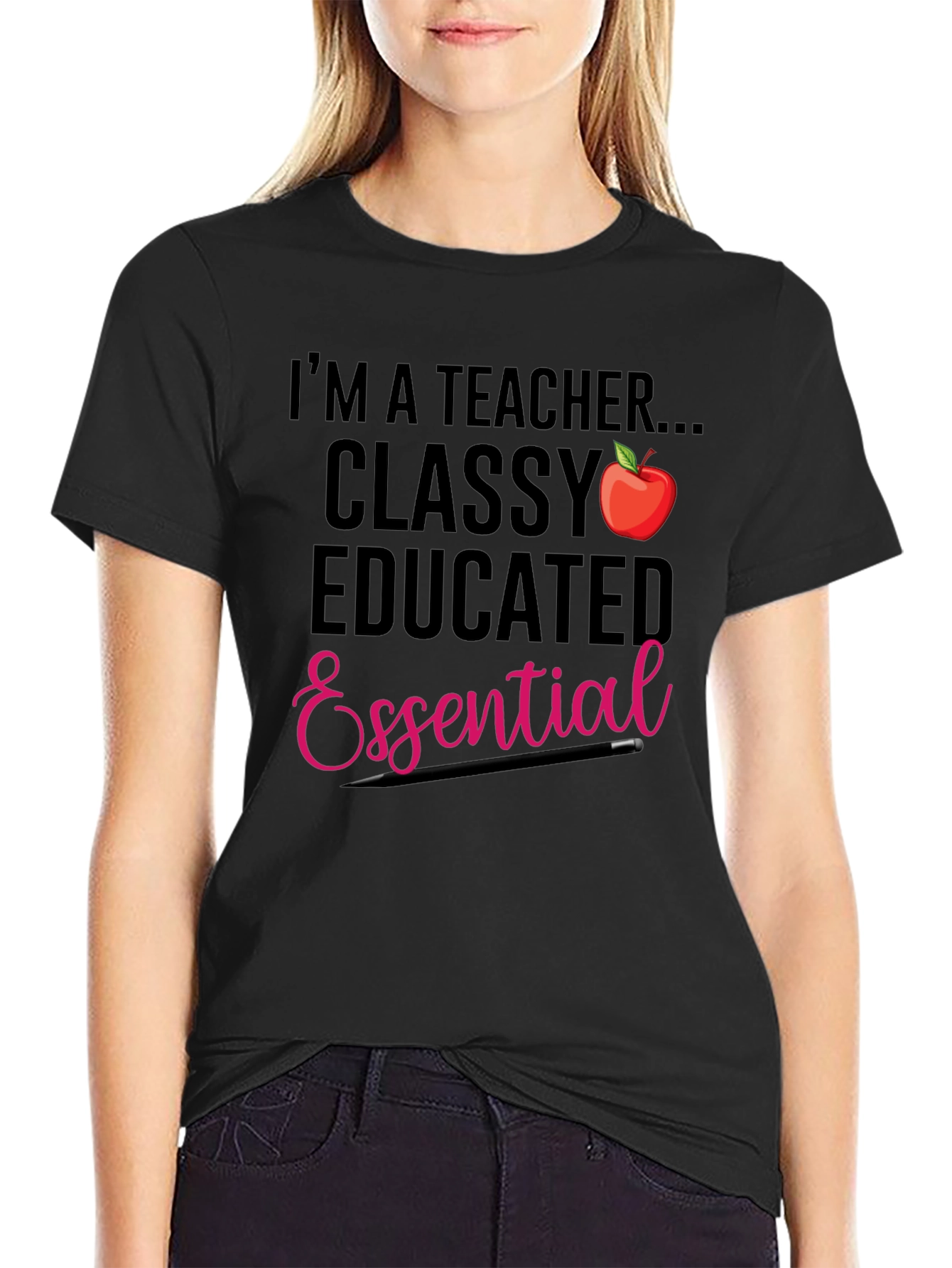 Teacher T-Shirt: Classy Educated & Essential