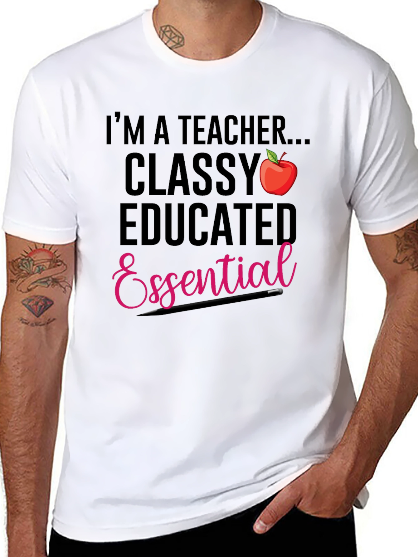 Teacher T-Shirt: Classy Educated & Essential