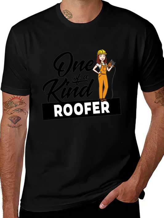 One of a Kind Roofer T-Shirt