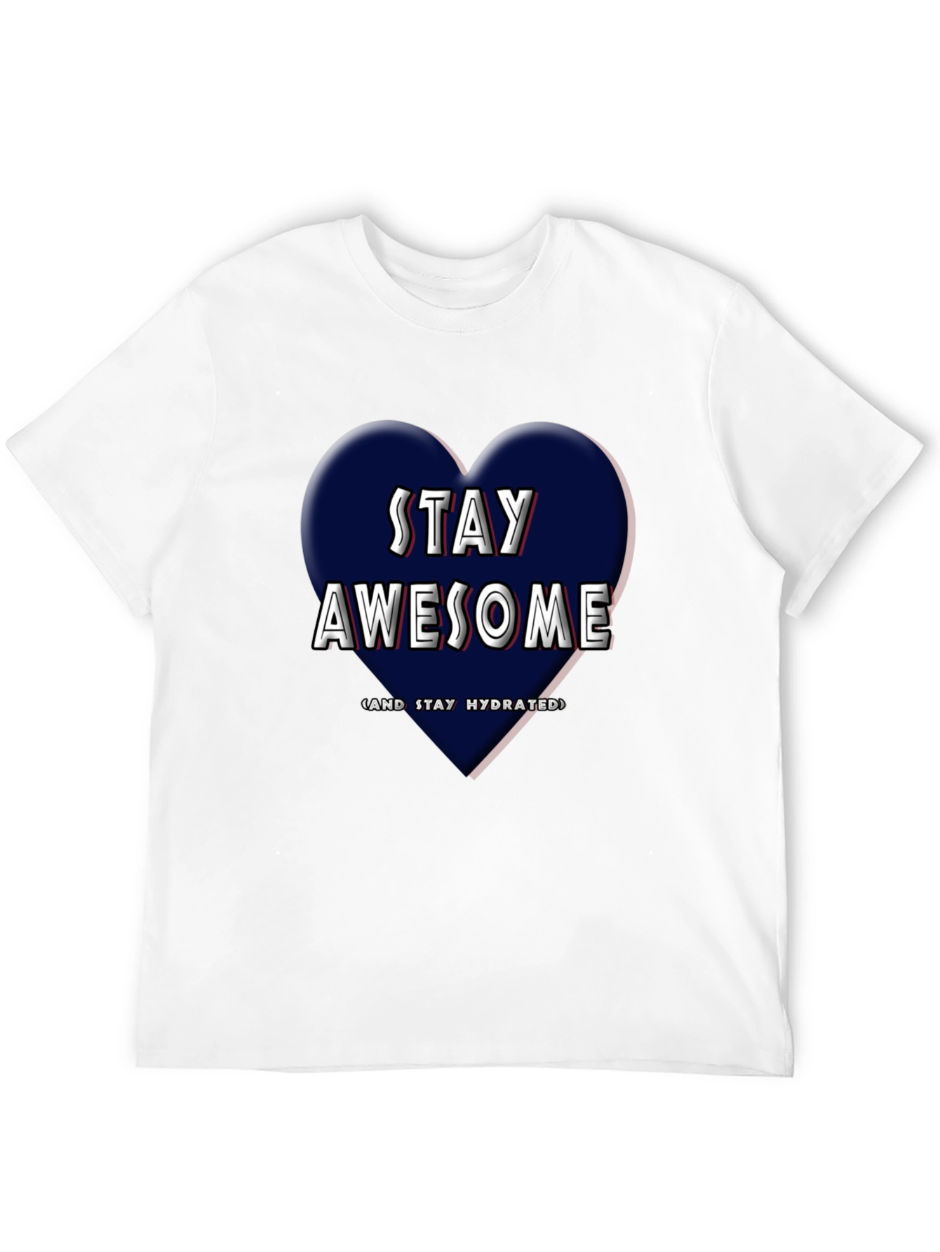 Stay Awesome T-Shirt - Heart Design