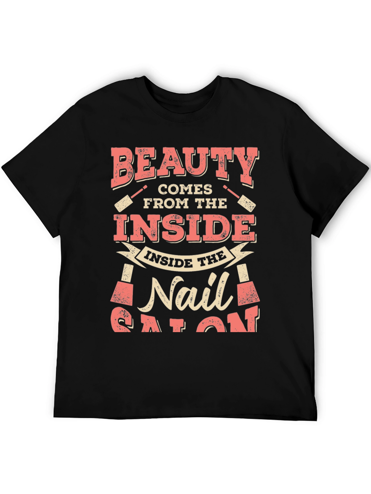 Beauty Comes From the Inside Nail Salon T-Shirt