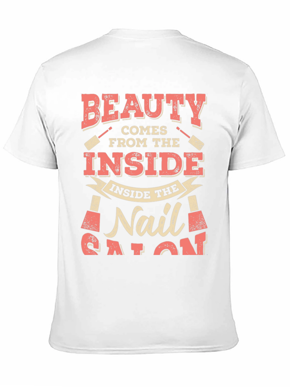 Beauty Comes From the Inside Nail Salon T-Shirt
