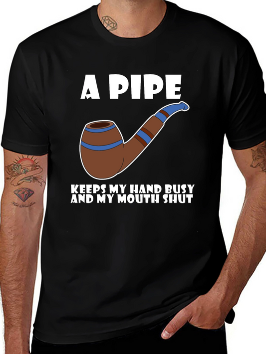 A Pipe Keeps My Hand Busy T-Shirt
