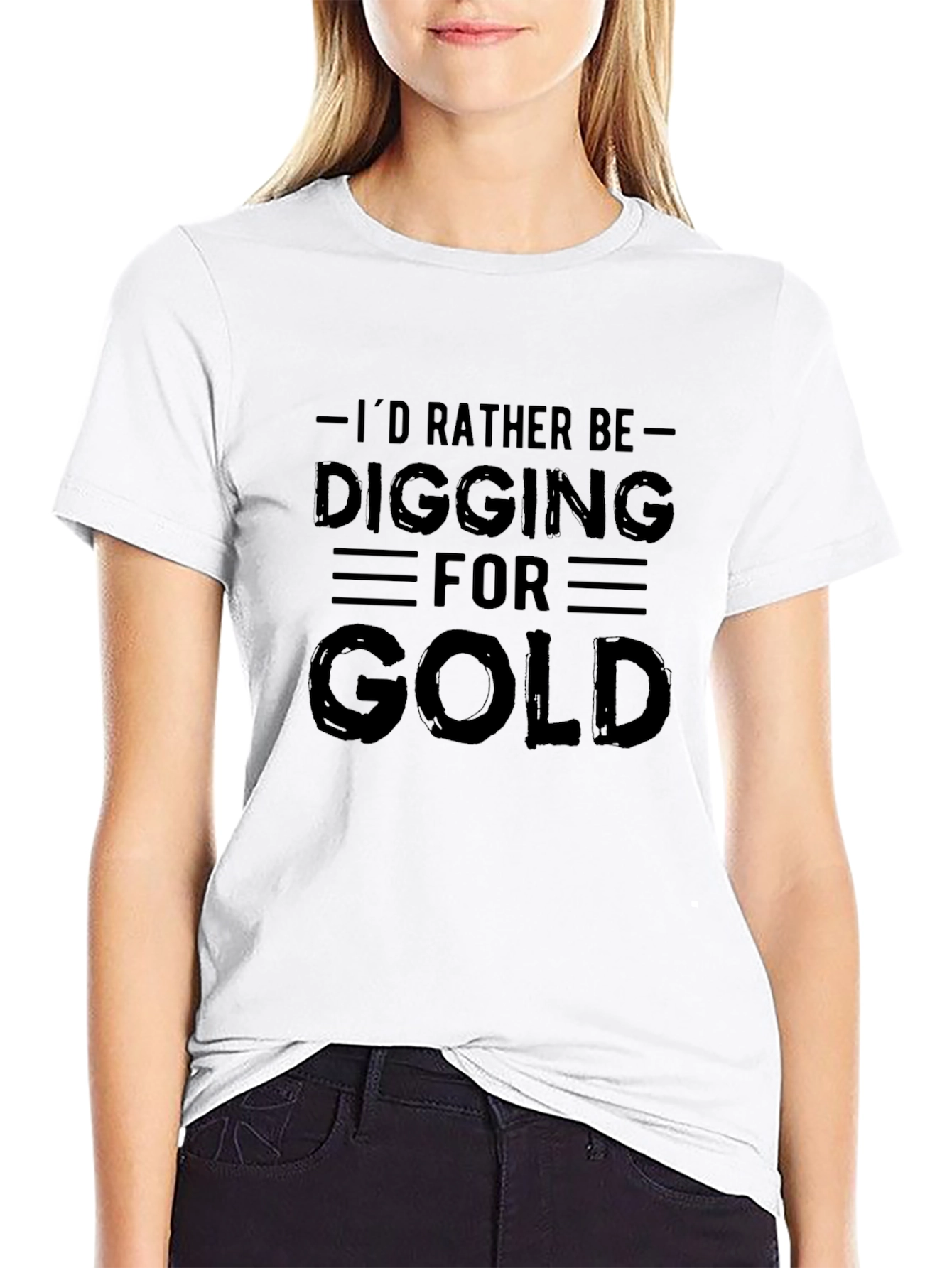 Id Rather Be Digging For Gold Black T-Shirt