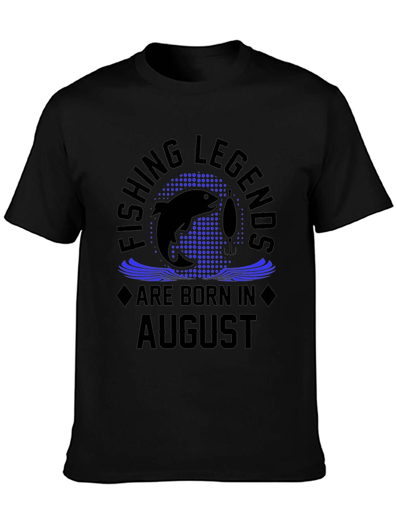 Fishing Legends Born in August Black T-Shirt