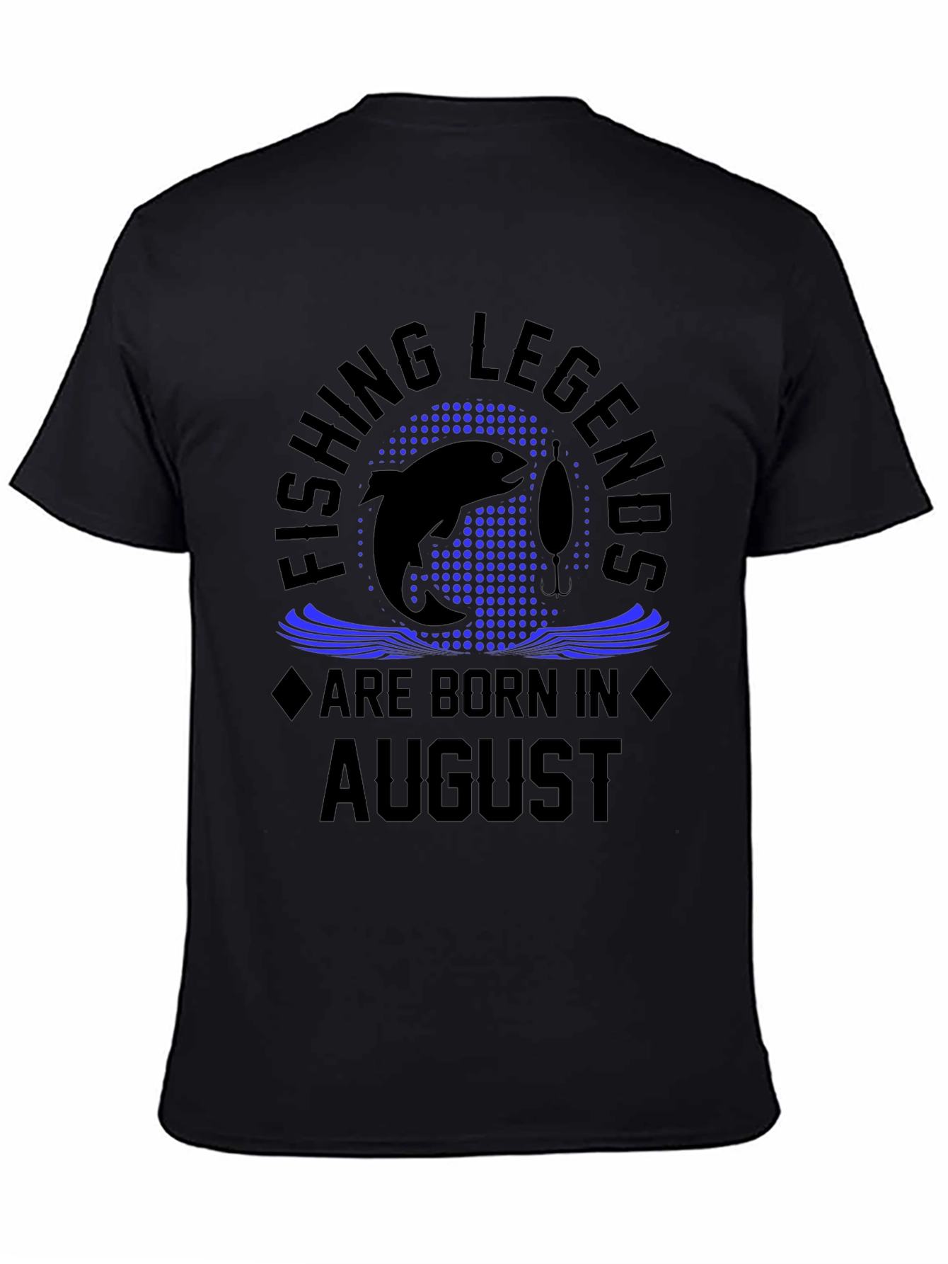 Fishing Legends Born in August Black T-Shirt