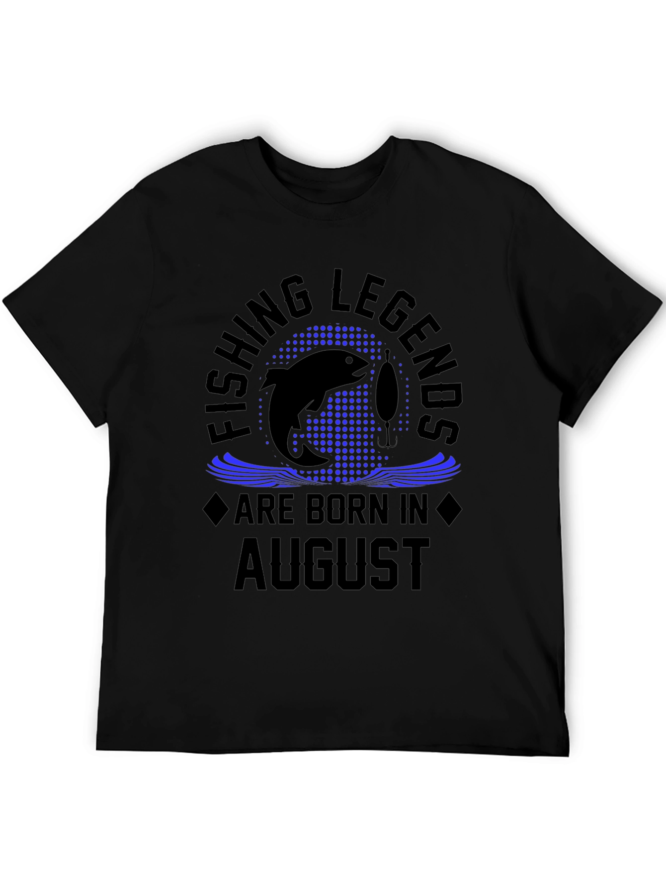 Fishing Legends Born in August Black T-Shirt